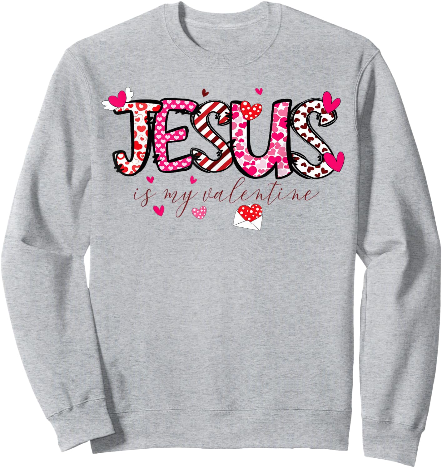 Jesus Is My Valentine Christian Valentines Day Bible Sweatshirt - Sweatshirt | Ash
