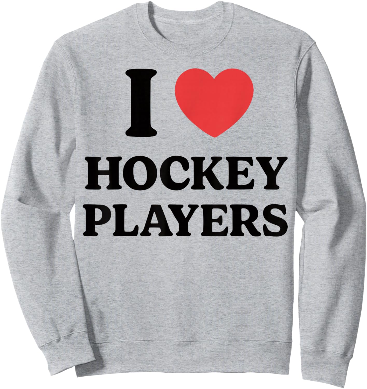 I Heart Hockey Players Funny Campus Romance 2026 Sweatshirt - Sweatshirt | Ash