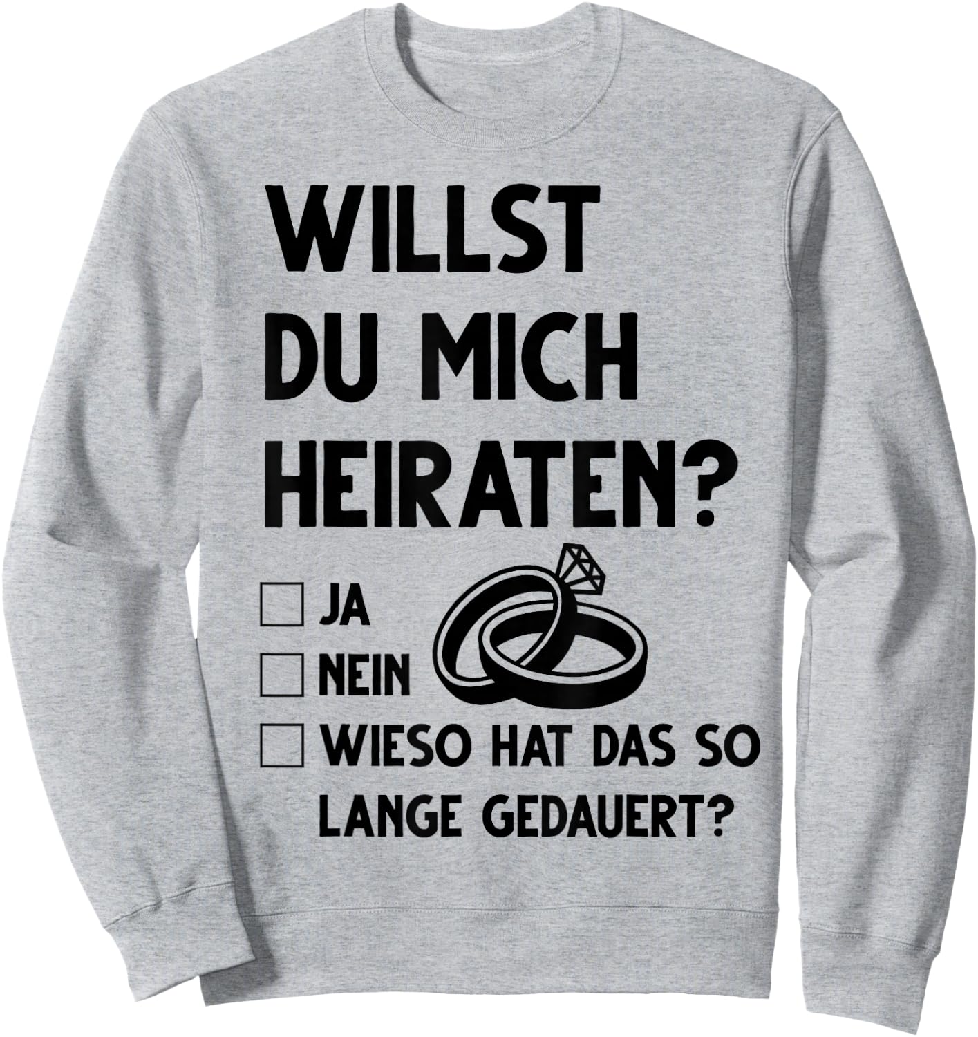Marriage Proposal Funny Willst du mich heiraten Ja Nein , White Sweatshirt - Sweatshirt | Ash
