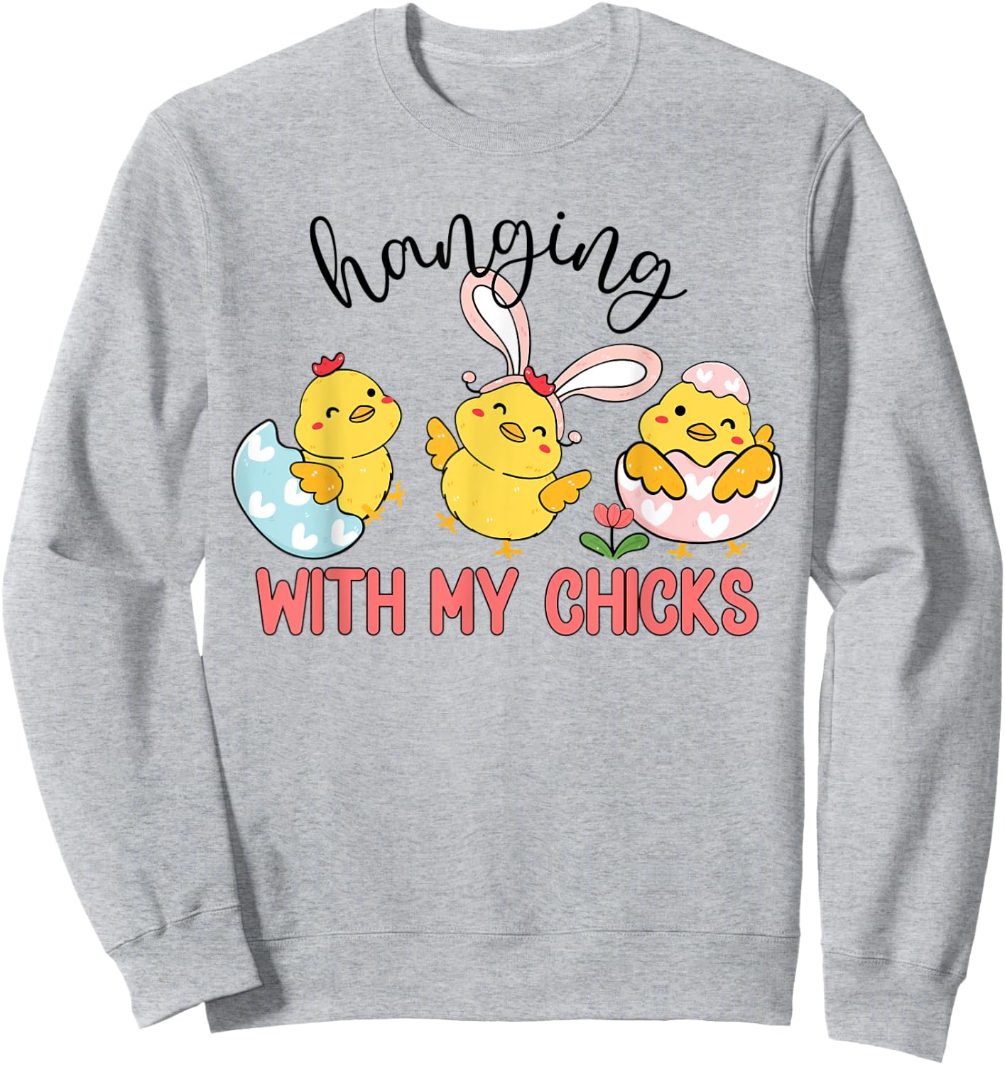 Cute Easter Chicks , Hanging With My Chicks Easter 2023 Sweatshirt - Sweatshirt | Ash