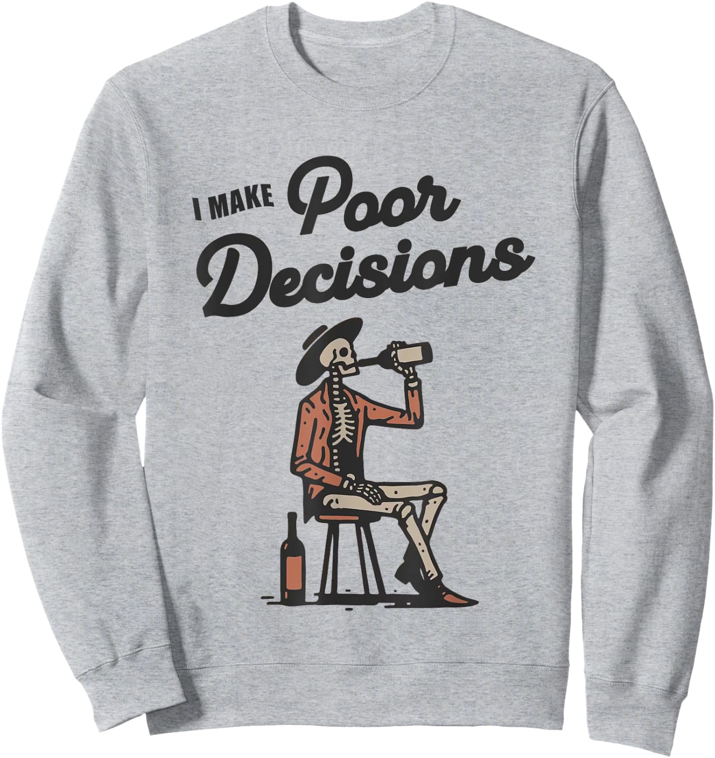 I Make Poor Decision Funny Skeleton Wine Lover Halloween Sweatshirt - Sweatshirt | Ash