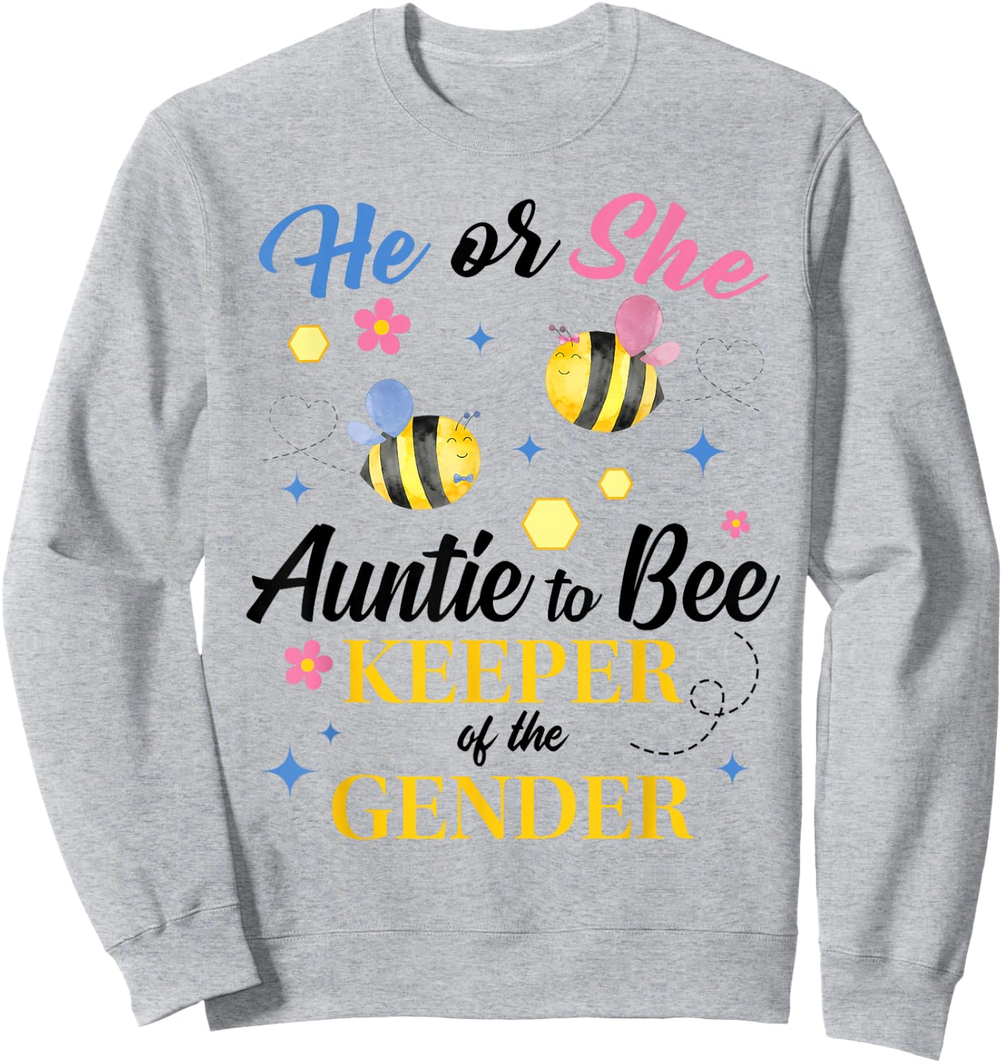 He or She Auntie to Bee Keeper of the Gender Reveal Baby Sweatshirt - Sweatshirt | Ash