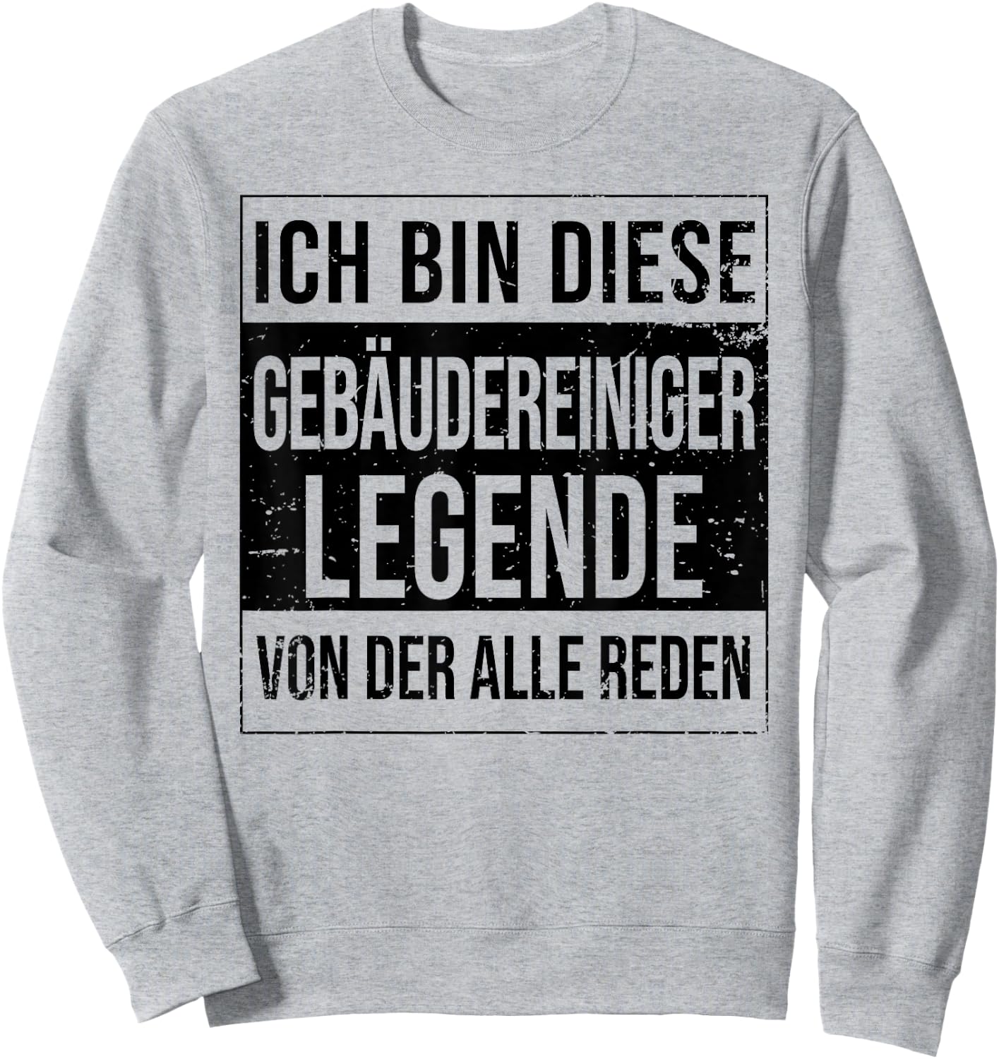 Reinigungskraft Geburtstag geboren Legende Gebäudereiniger Sweatshirt - Sweatshirt | Ash