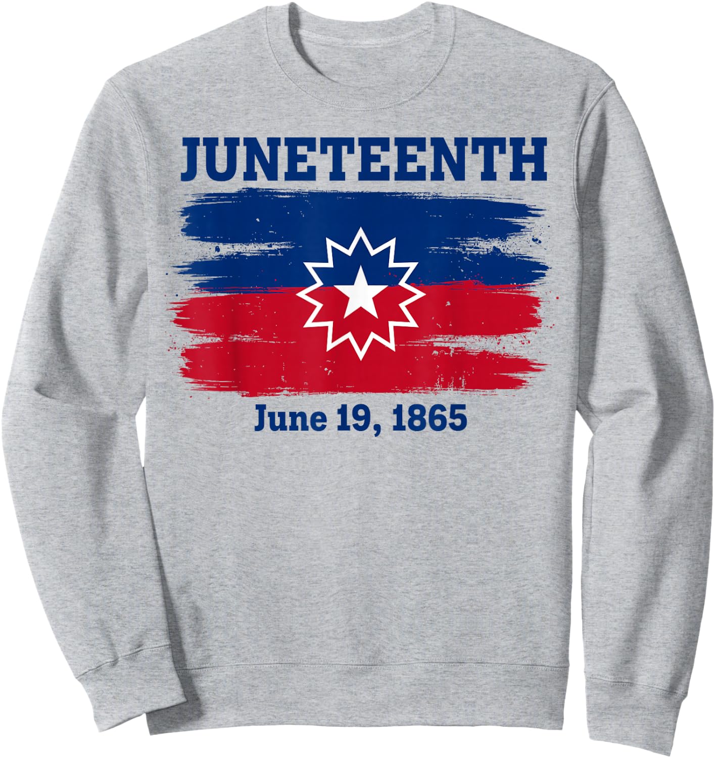 Juneteenth Flag Red White Blue Meaning Black History Freedom Sweatshirt - Sweatshirt | Ash