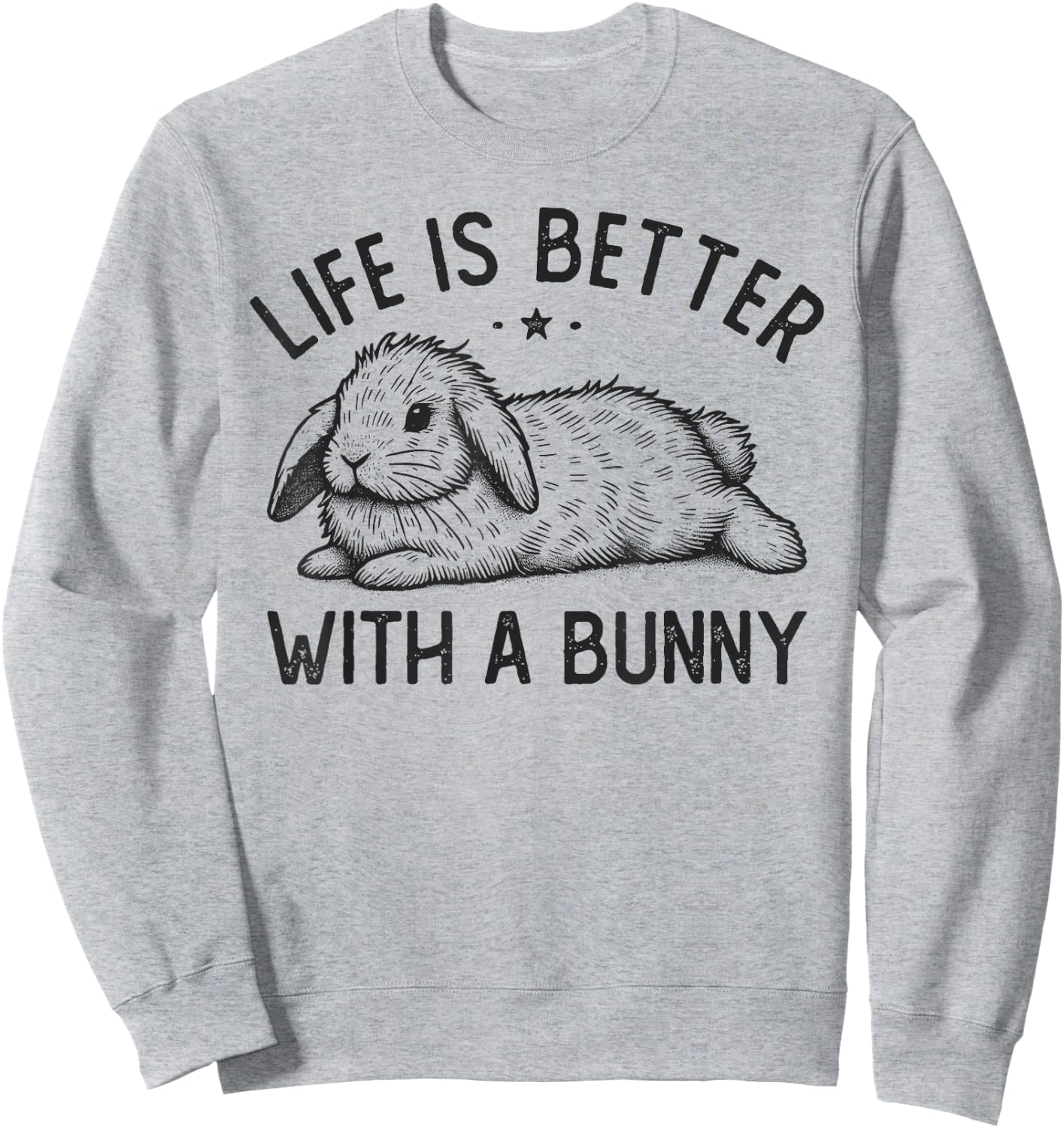Life is better with a bunny, cute rabbit owner Sweatshirt - Sweatshirt | Ash