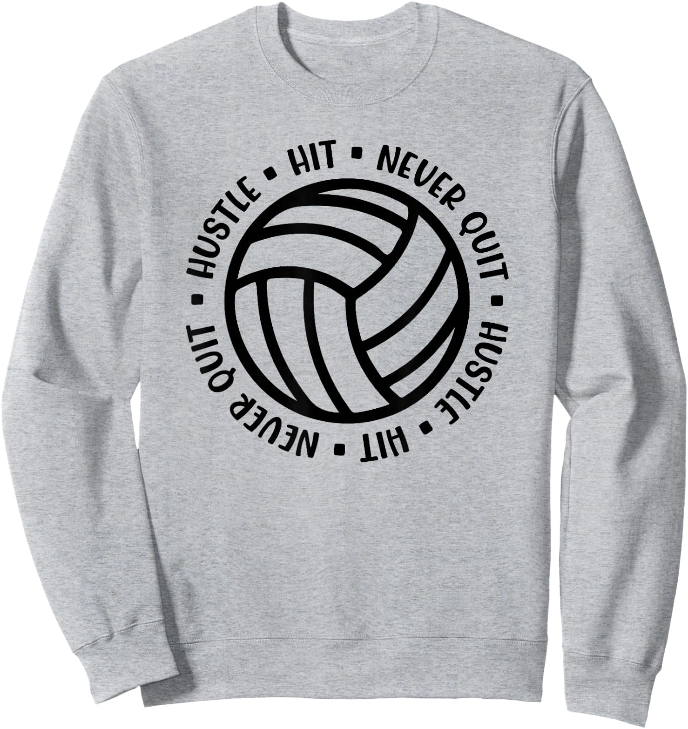 Hustle Hit Never Quit Volleyball Motivational Mom Cute Funny Sweatshirt - Sweatshirt | Ash