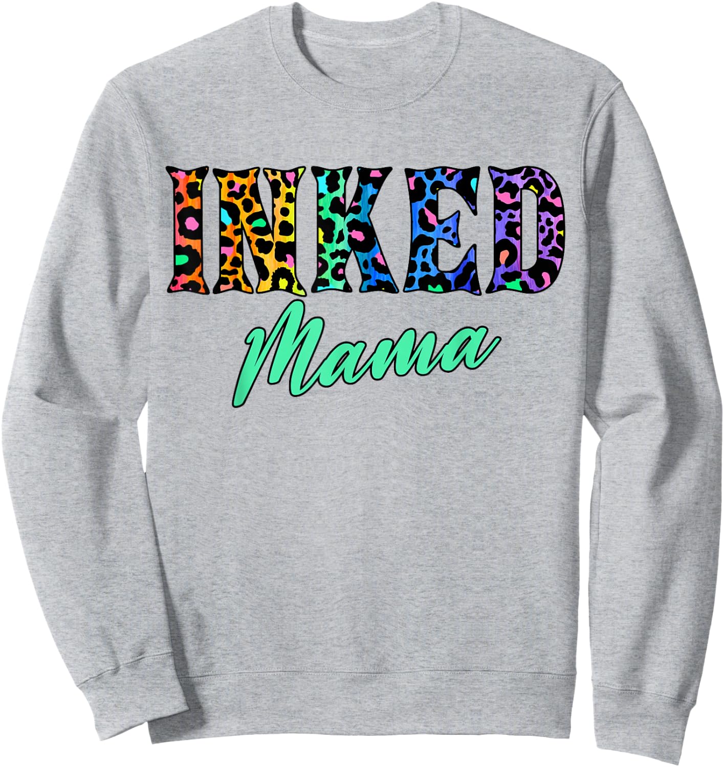 Inked Mama – Tattooed Mom with Leopard Print Attitude Sweatshirt - Sweatshirt | Ash