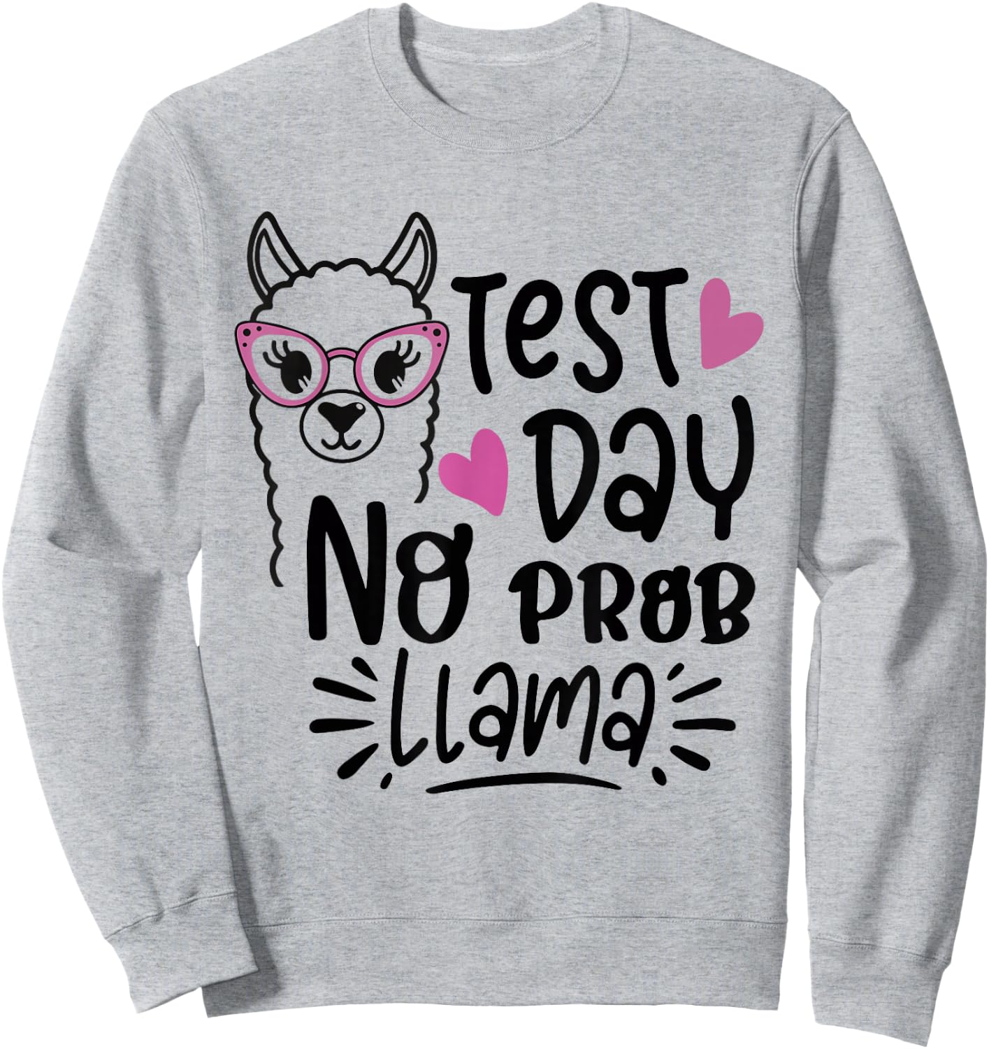 Test Day No Prob-llama Llama Teacher Testing Day Sweatshirt - Sweatshirt | Ash