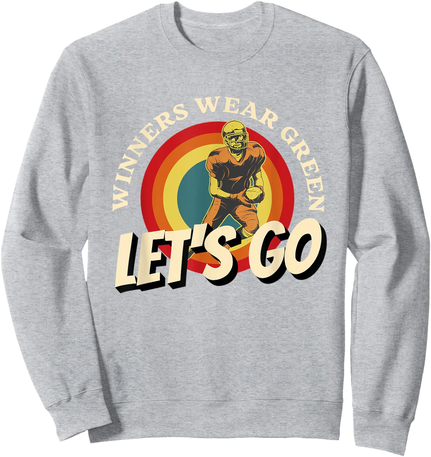 Winners Wear Green, Lets Go Green Team, School Spirit Wear Sweatshirt - Sweatshirt | Ash