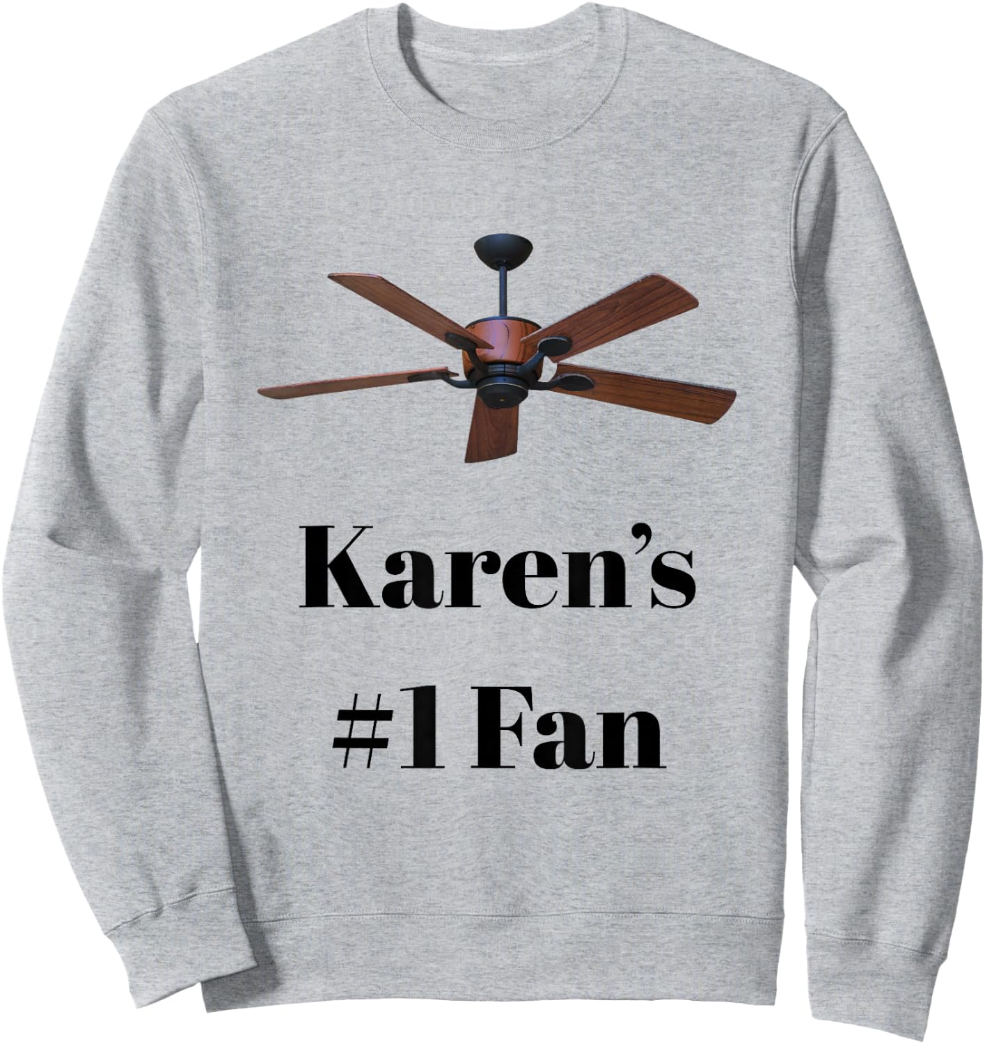 Karen's #1 Fan Ceiling Fan Courtroom Read Sweatshirt - Sweatshirt | Ash