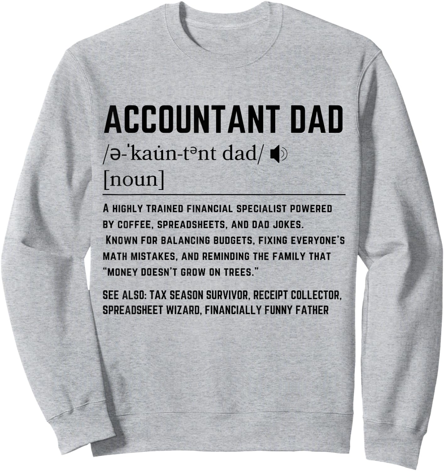 Funny Accountant Dad Definition Design Father's Day Birthday Sweatshirt - Sweatshirt | Ash