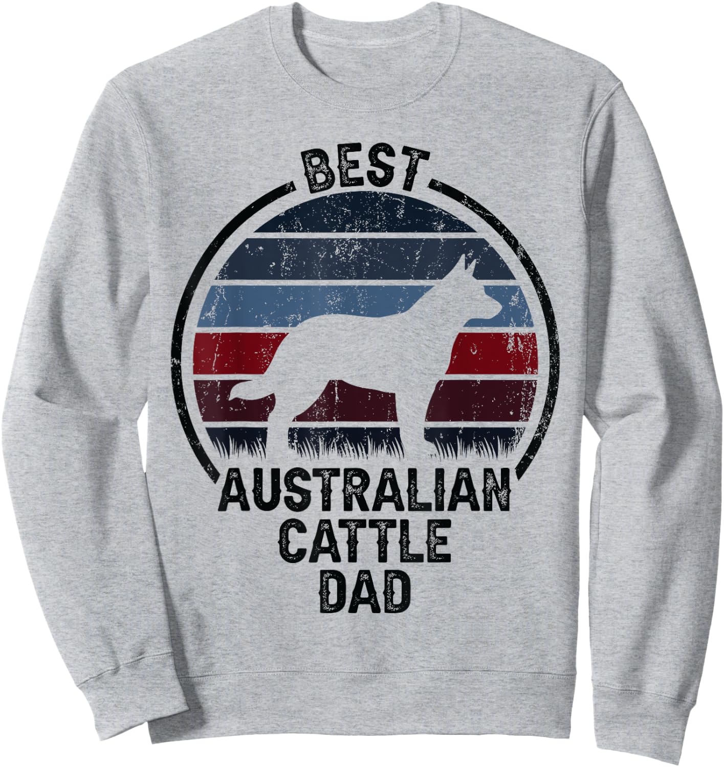 Best Dog Father Dad - Vintage Australian Cattle Dog Men Women Sweatshirt - Sweatshirt | Ash