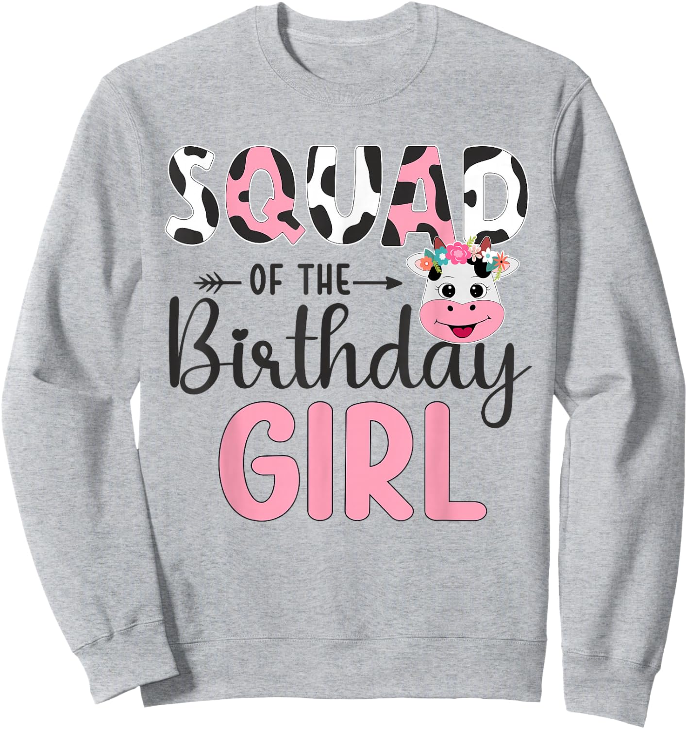 Squad of The Birthday Girl Farm Cow 1 St Birthday Girl Sweatshirt - Sweatshirt | Ash