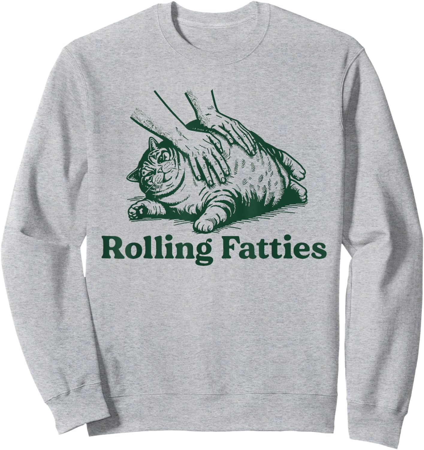 Rolling Fatties Cat Funny Cute Cat Lover Kitten Owner Kitty Sweatshirt - Sweatshirt | Ash