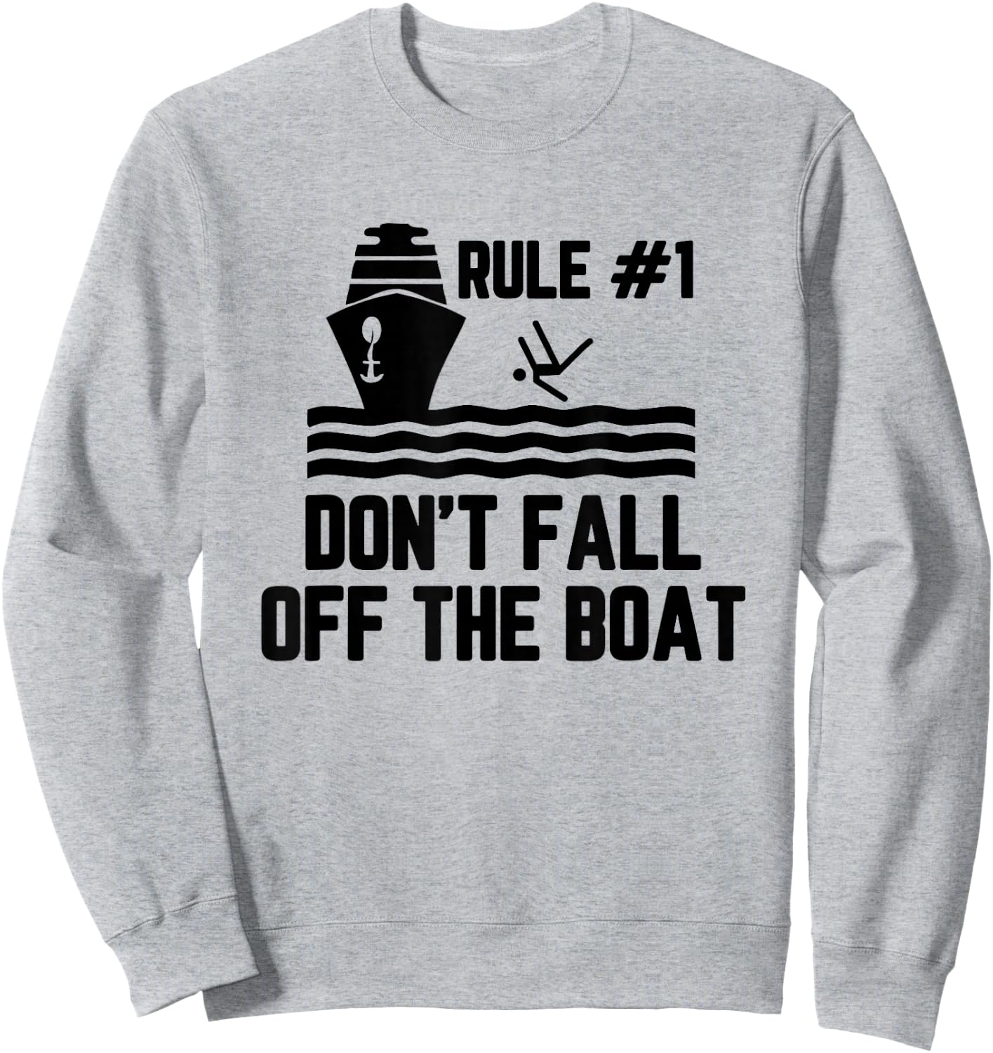 Rule 1 Don't Fall Off The Boat Boating Sweatshirt - Sweatshirt | Ash