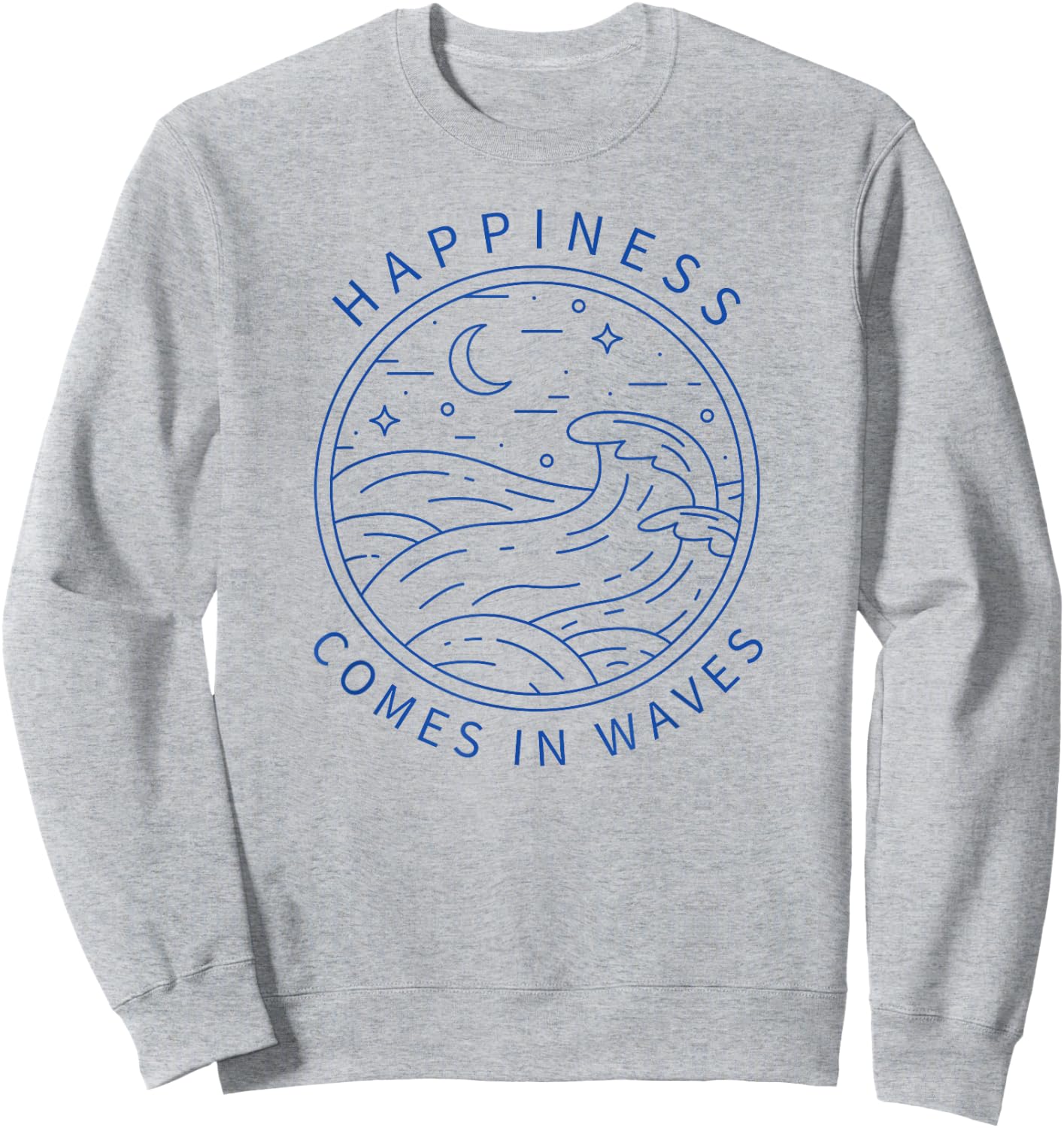 Happiness Comes In Waves Wave Surfer Surf Ocean Beach Lover Sweatshirt - Sweatshirt | Ash