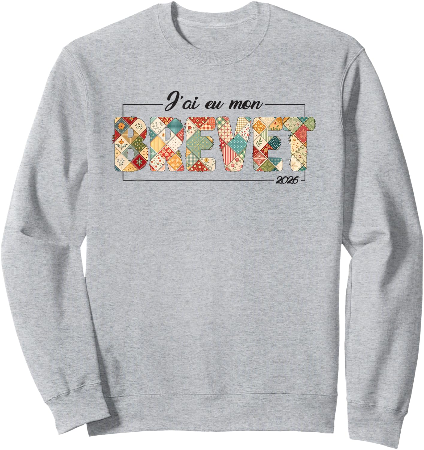 Brevet des collèges 2026 BEP Patchwork Quilt Humour Sweatshirt - Sweatshirt | Ash