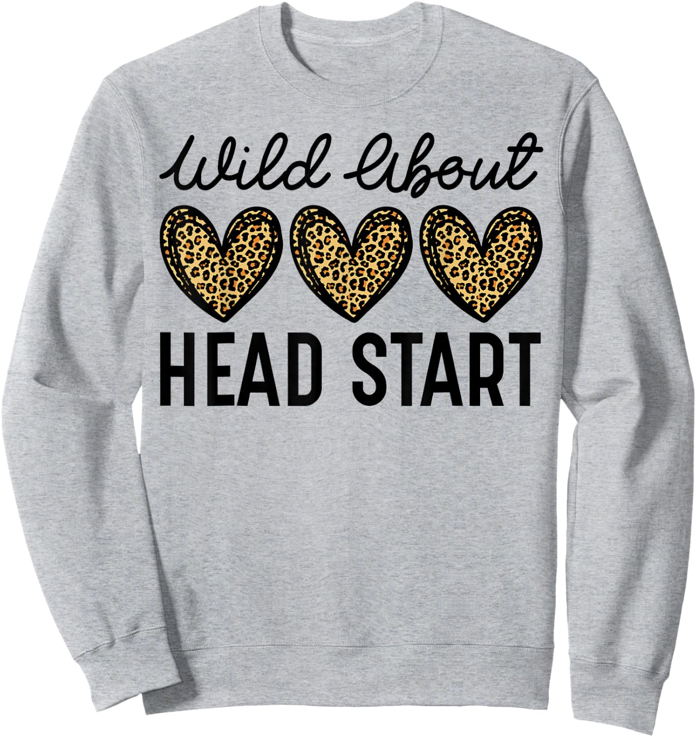 Wild About Head Start, Leopard Head Start Teacher Sweatshirt - Sweatshirt | Ash