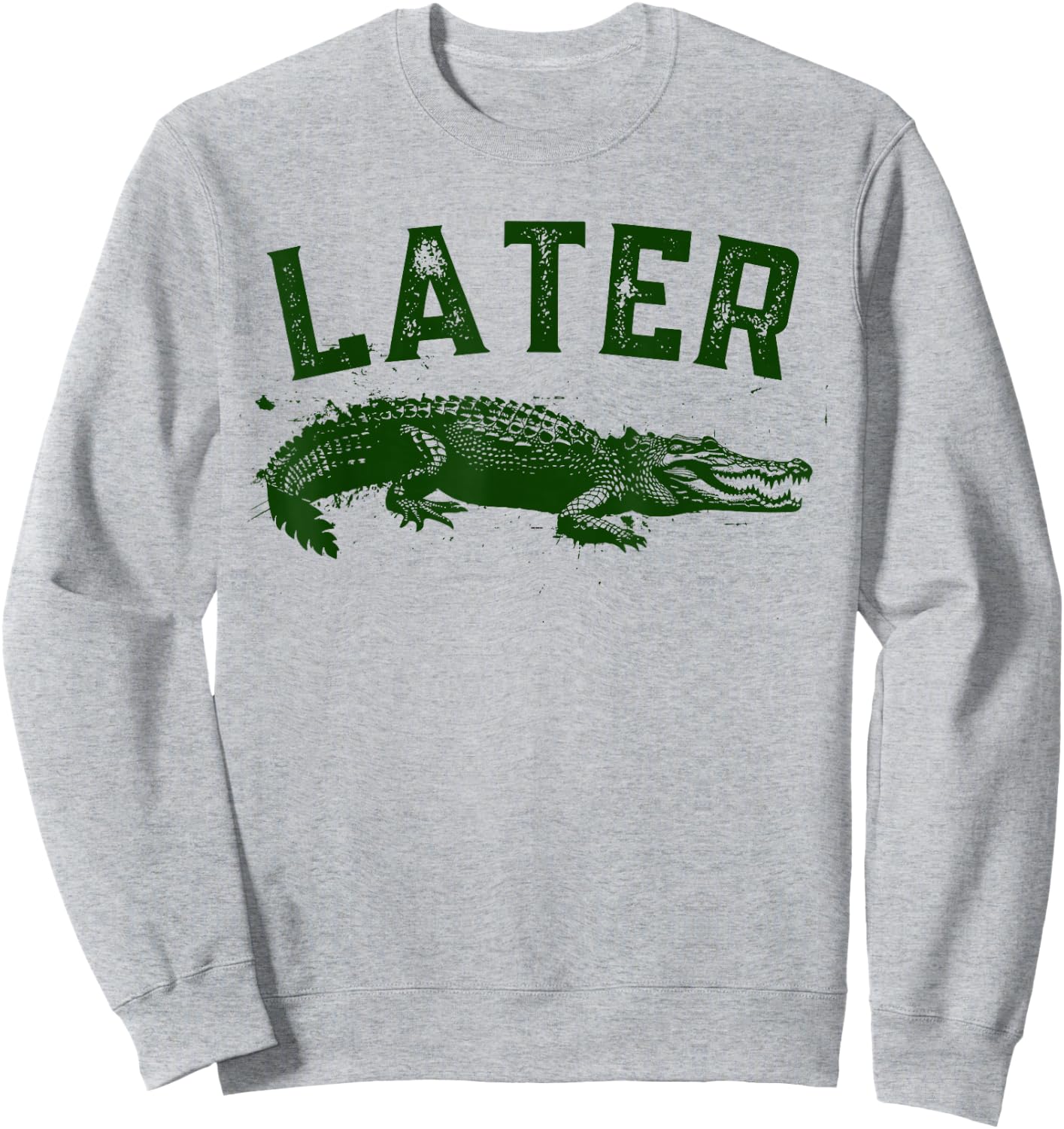 Later Gator Shirt | Funny Alligator & Women Sweatshirt - Sweatshirt | Ash
