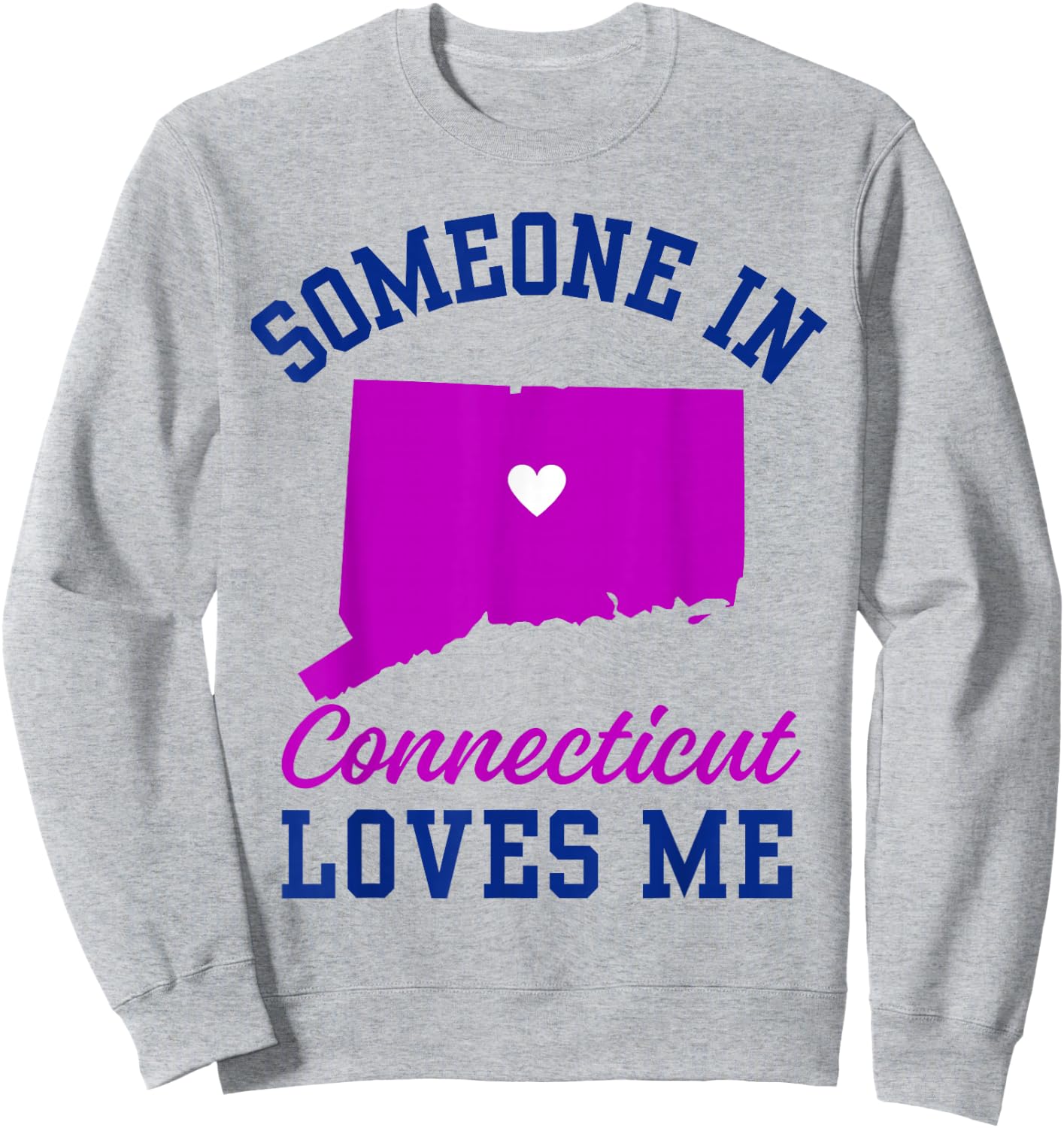 Someone in Connecticut Loves me, Connecticut Affection from Sweatshirt - Sweatshirt | Ash