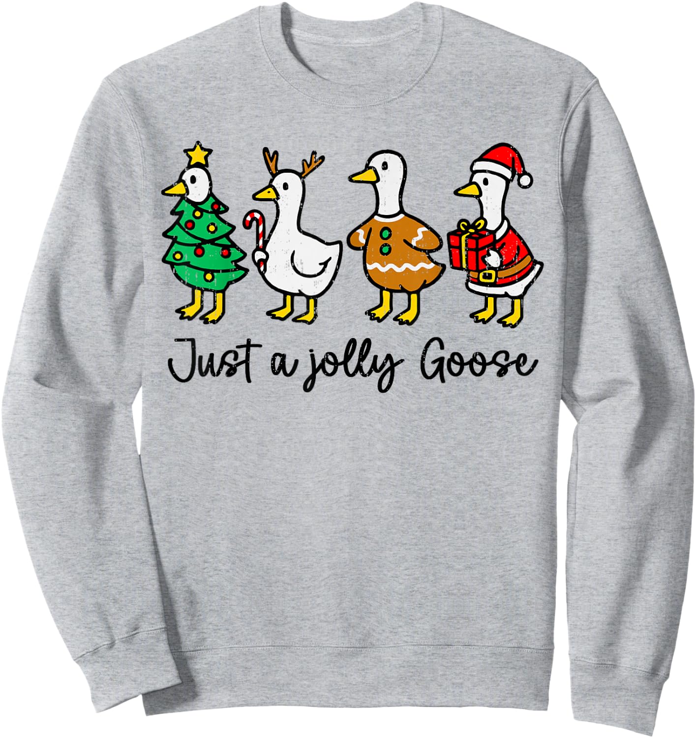 Just a Jolly Cute Goose Funny Christmas Holiday Goosemas Sweatshirt - Sweatshirt | Ash