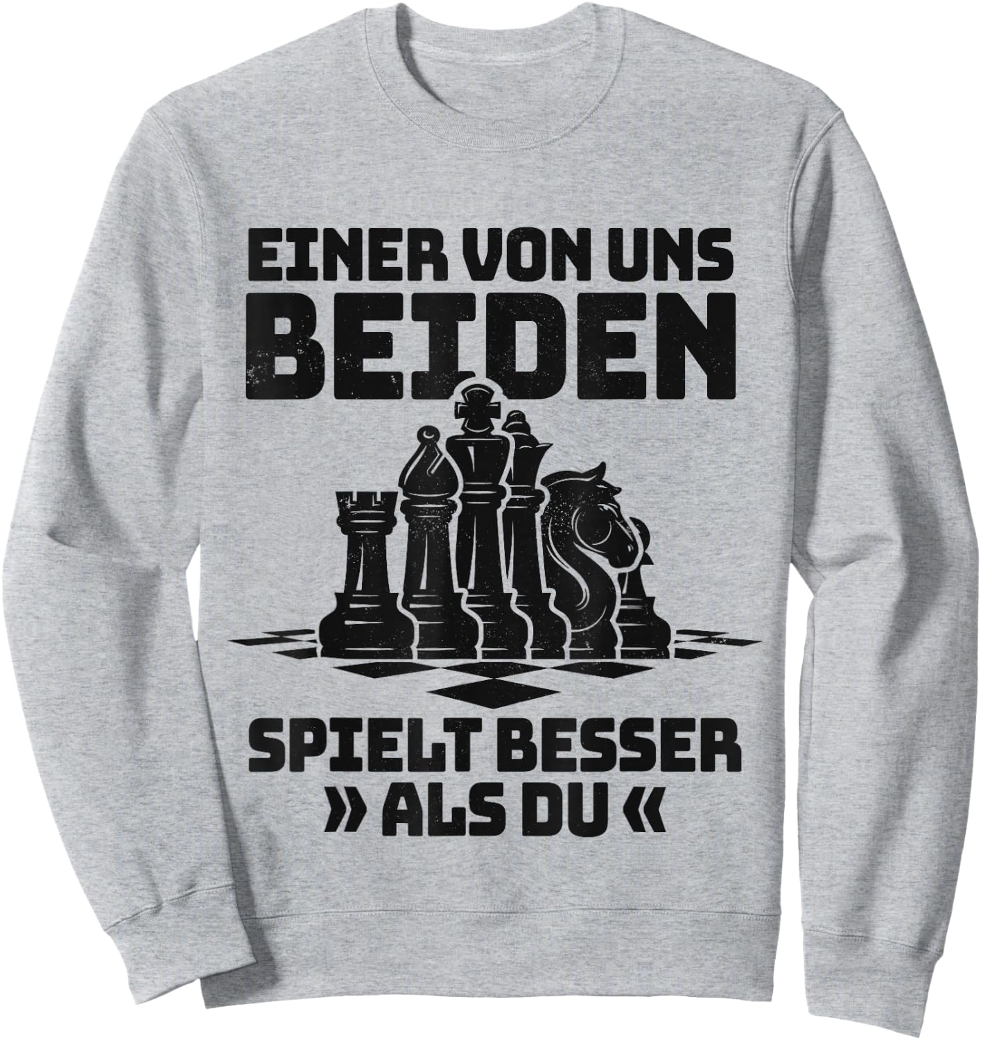 with German Text "Einer Von Uns Beiden Spielt Besser Als Du Chess Game", White Sweatshirt - Sweatshirt | Ash