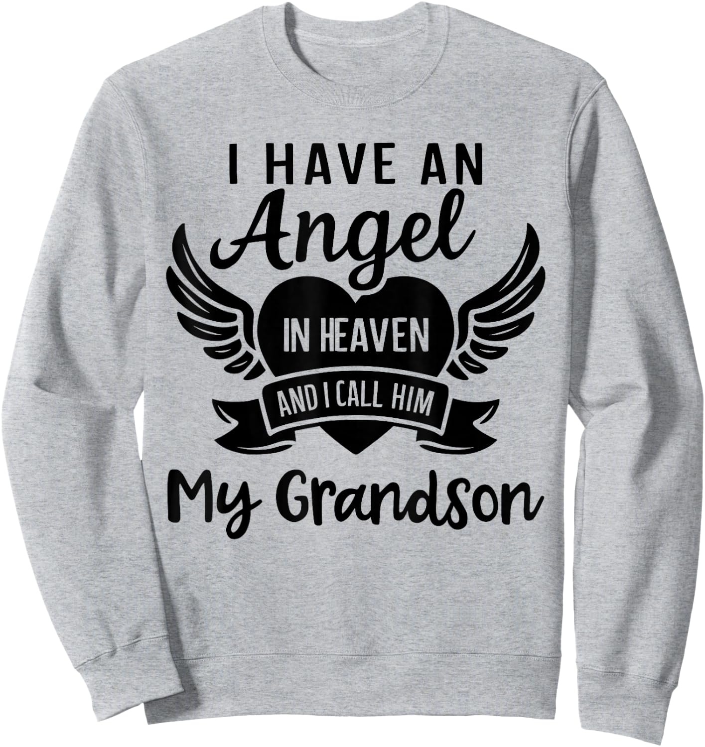 I Have an Angel in Heaven And I Call Him My Grandson Lost Sweatshirt - Sweatshirt | Ash