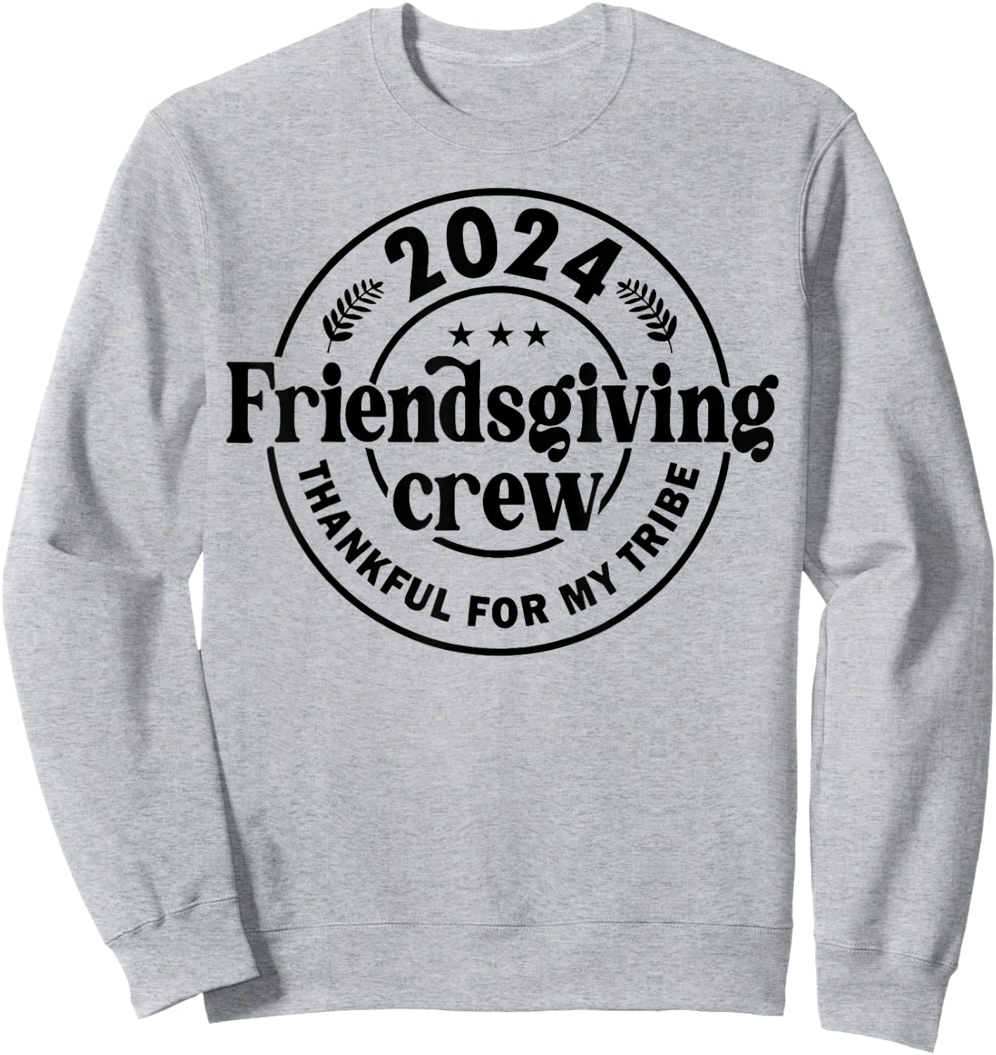 2024 Friendsgiving Crew Thankful For My Tribe Sweatshirt - Sweatshirt | Ash