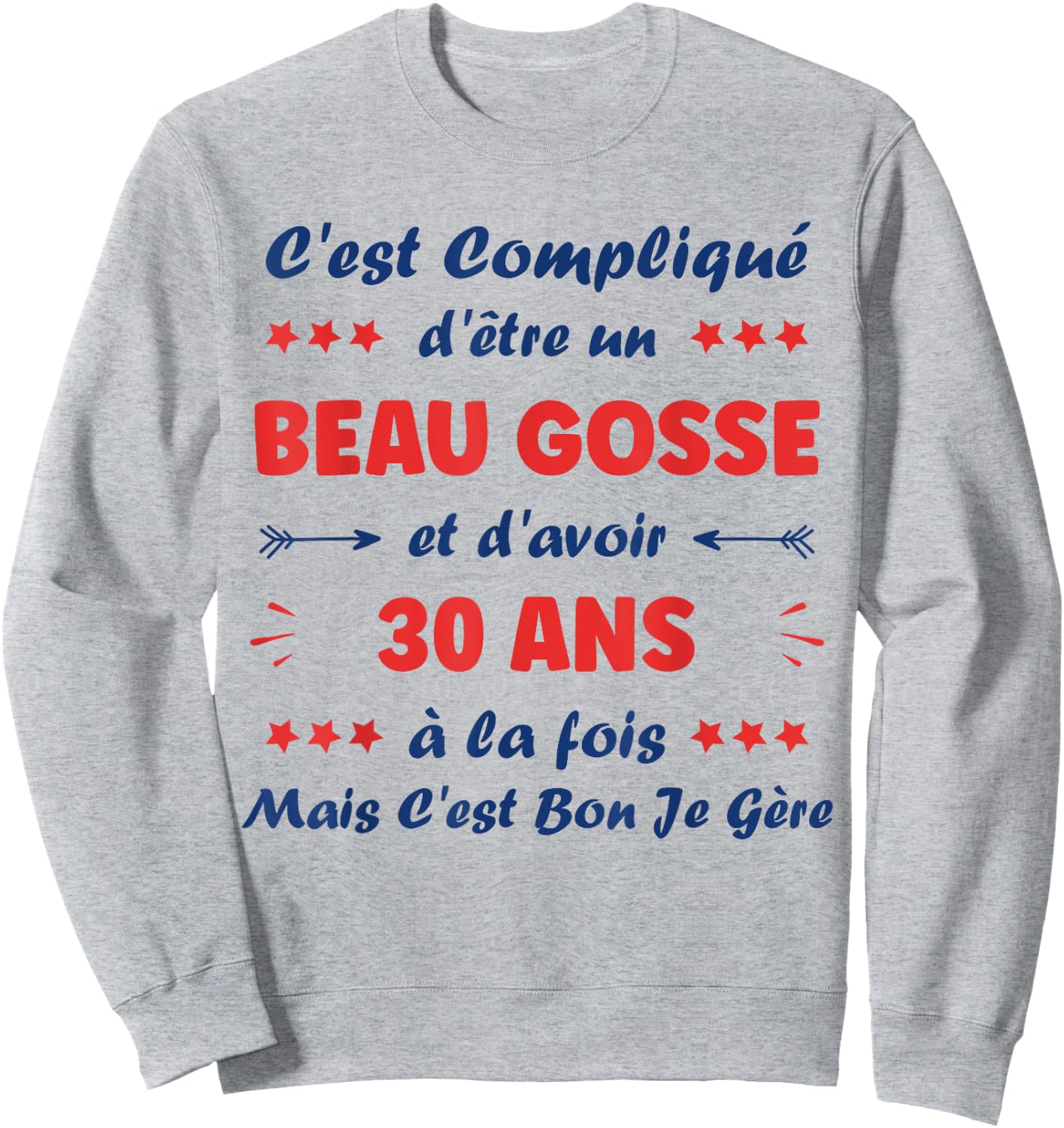 Beau Gosse 30 Years Funny Man Birthday 30 Years Sweatshirt - Sweatshirt | Ash