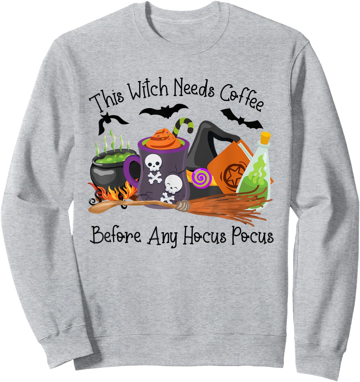 This Witch Needs Coffee Before Any Hocus Pocus Halloween Sweatshirt - Sweatshirt | Ash