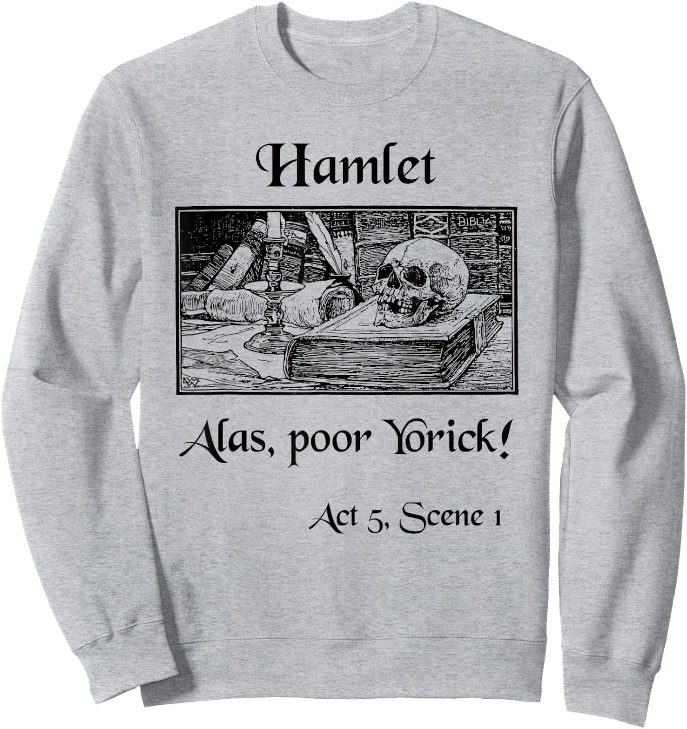 Hamlet Shakespeare Play Hamlet Quote, Alas Poor Yorick! Sweatshirt - Sweatshirt | Ash