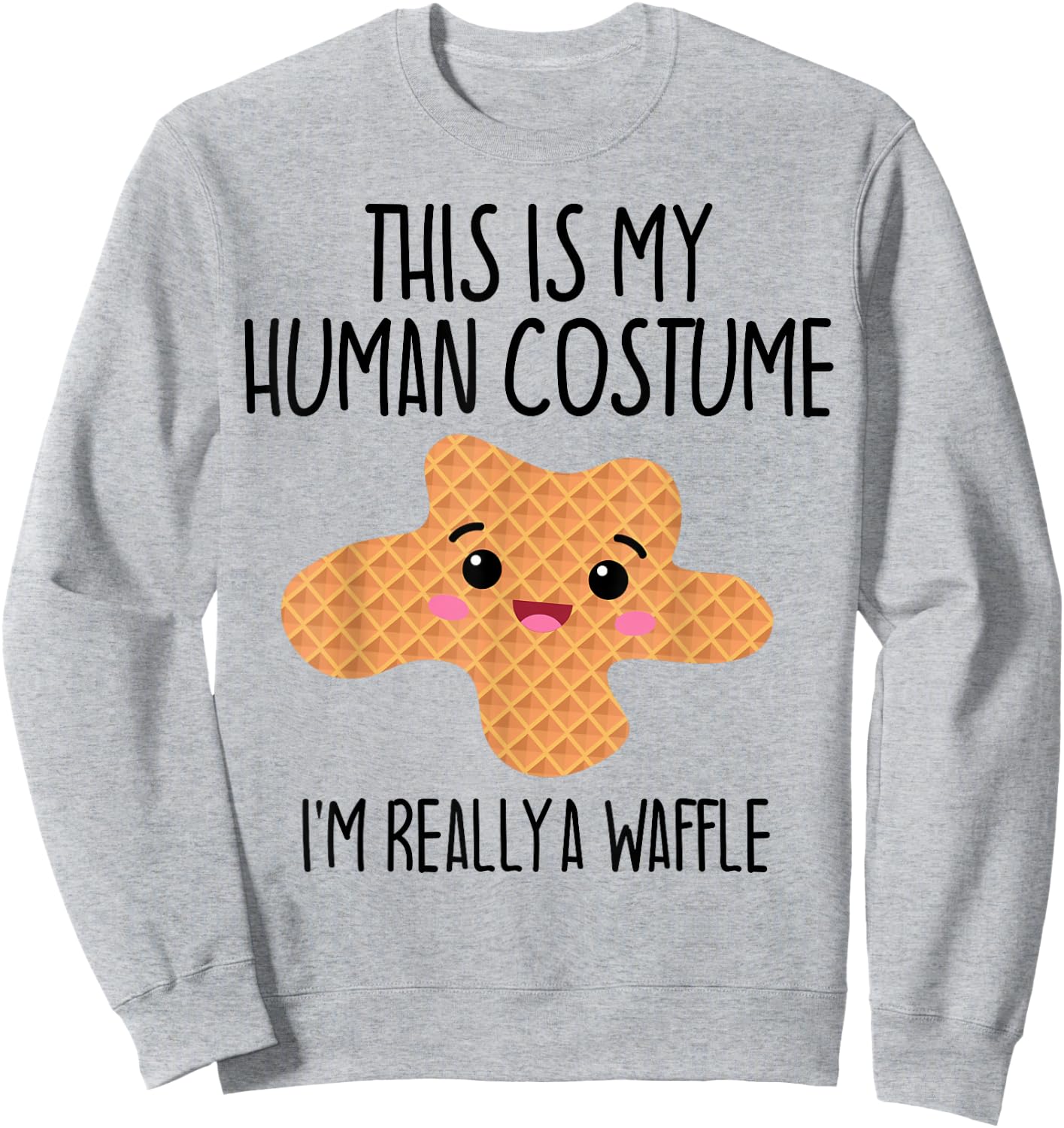 Das ist mein menschliches Kostüm Ich bin wirklich eine Waffel Funny , White Sweatshirt - Sweatshirt | Ash