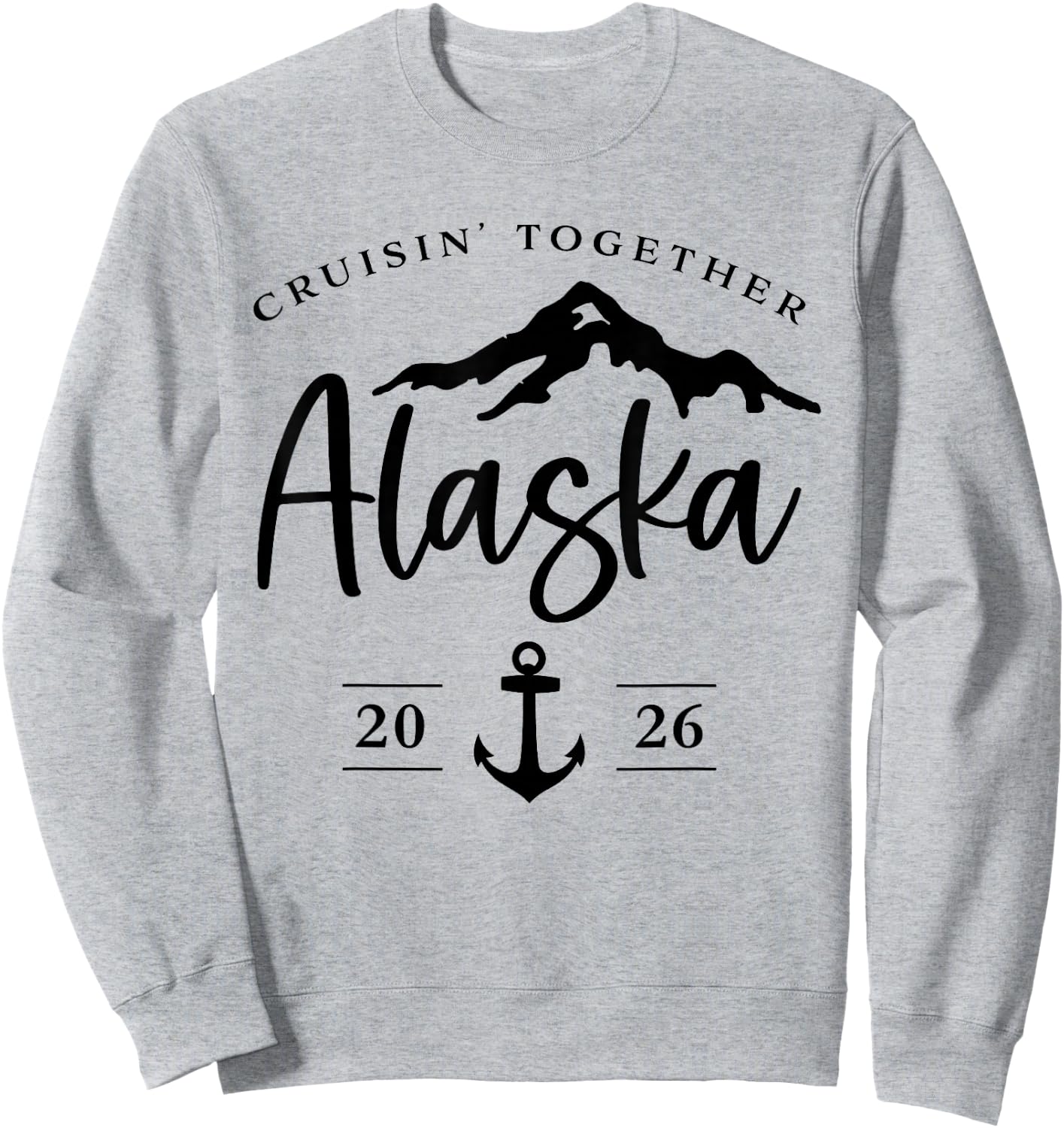 Alaska Cruise 2026 Making Memories Together Vacation Trip Sweatshirt - Sweatshirt | Ash