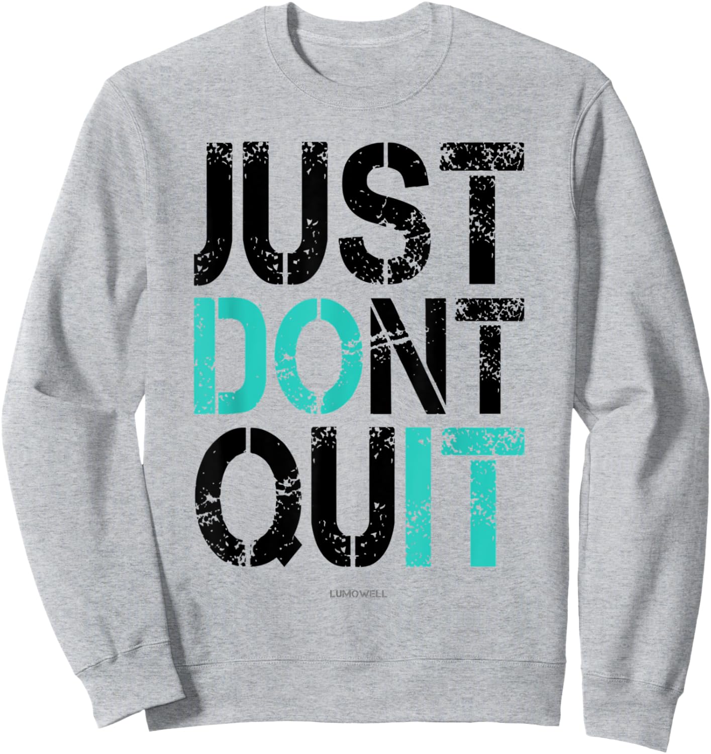 Just Dont Quit Shirt - Just Do It Motivational Sweatshirt - Sweatshirt | Ash