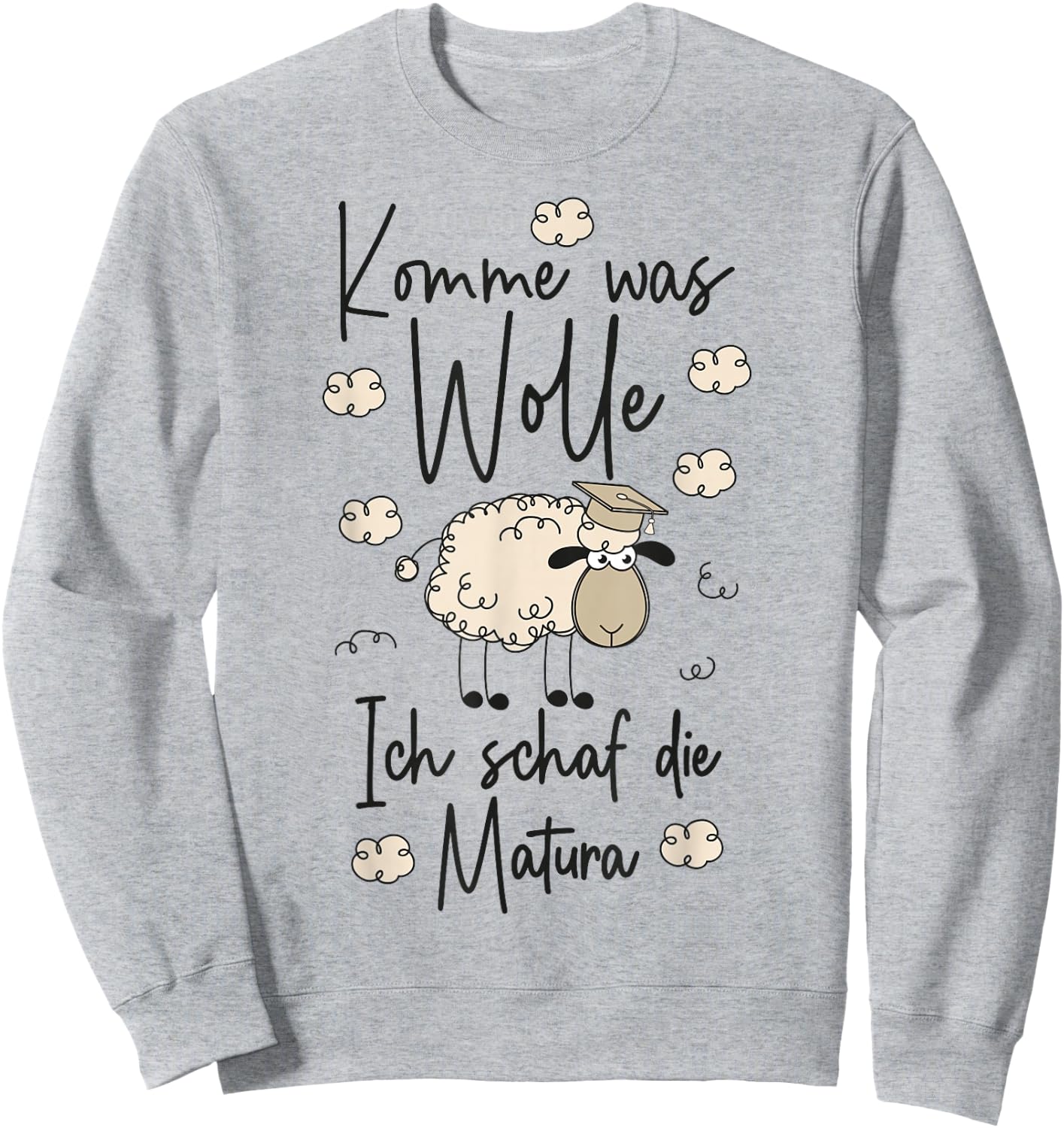 Abschluss 2026 Komme was WOLLE Ich SCHAF die Matura 2026 Sweatshirt - Sweatshirt | Ash
