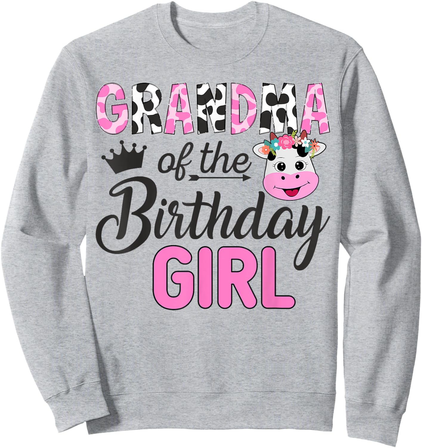 Grandma of The Birthday Girl Farm Cow 1 St Birthday Girl Sweatshirt - Sweatshirt | Ash