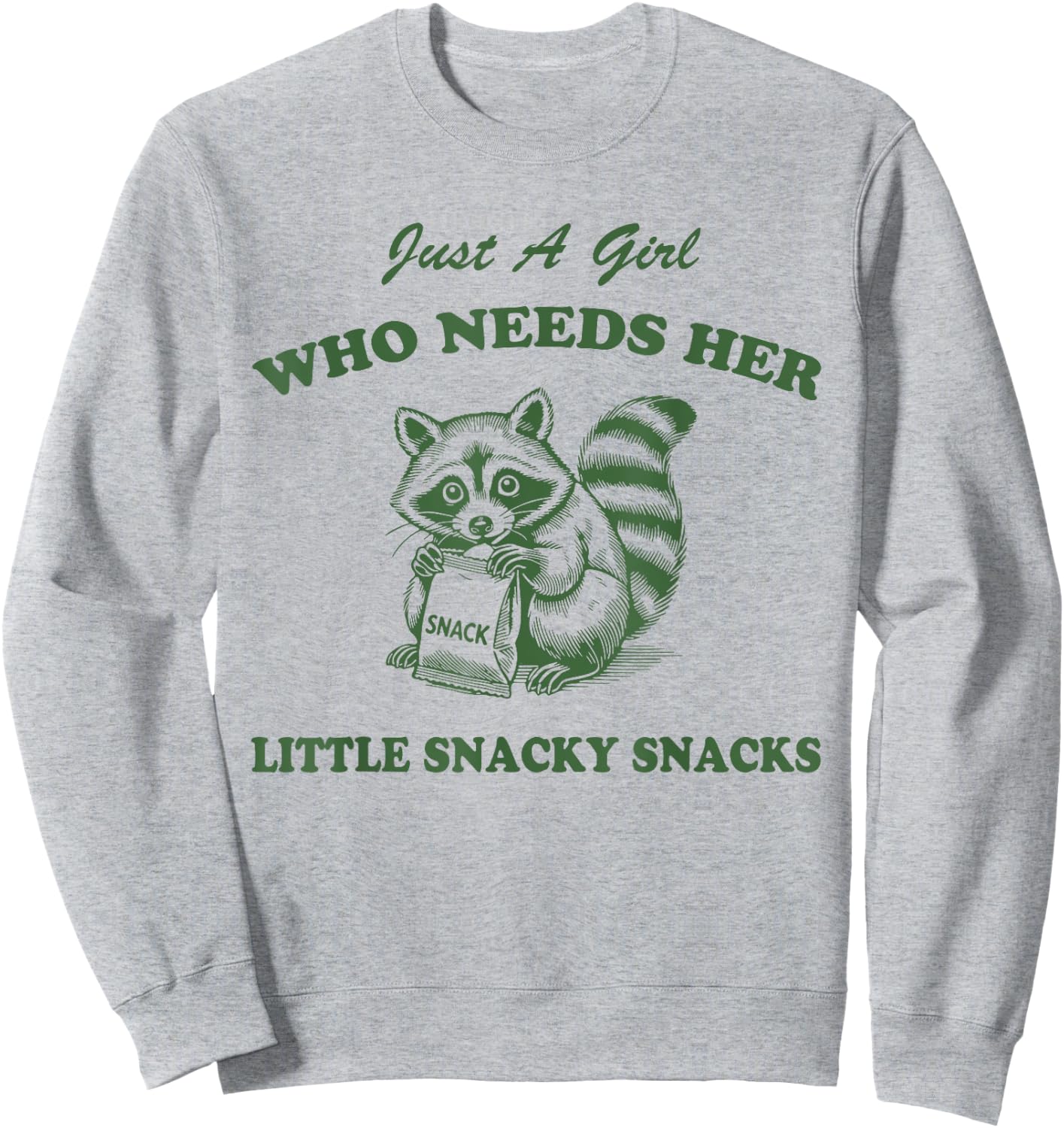 Just A Girl Who Needs Her Little Snacky Snacks Sweatshirt - Sweatshirt | Ash