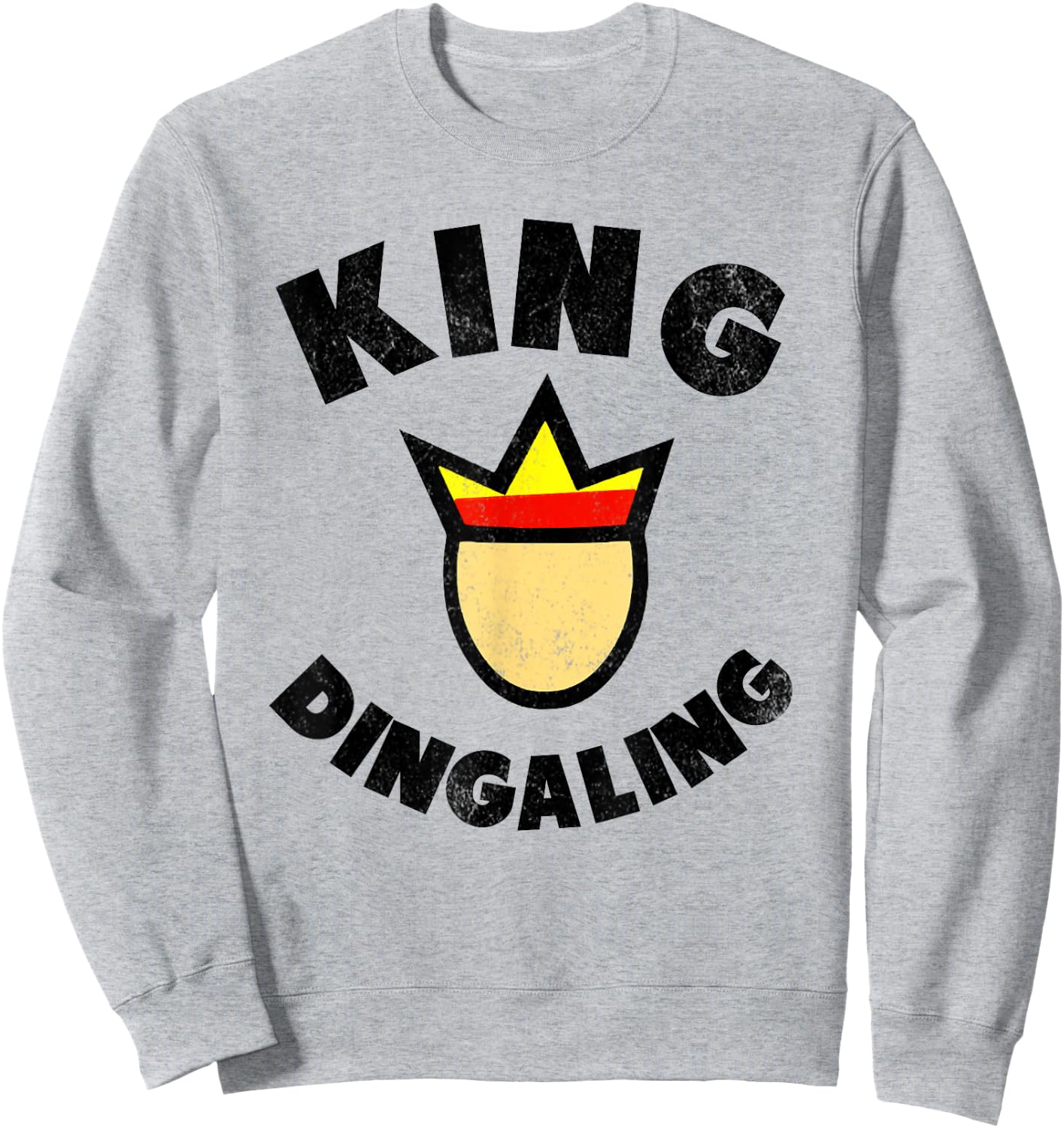 King Ding-A-Ling funny adult humor Sweatshirt - Sweatshirt | Ash