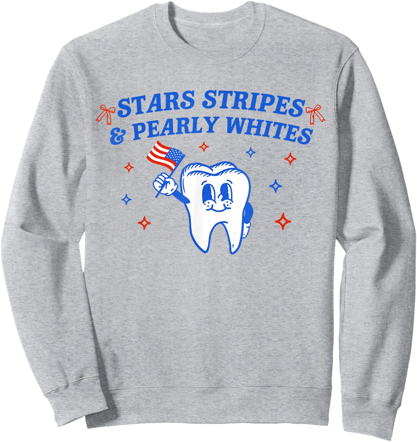 Stars Stripes & Pearly Whites American Dentist 4th Of July Sweatshirt - Sweatshirt | Ash
