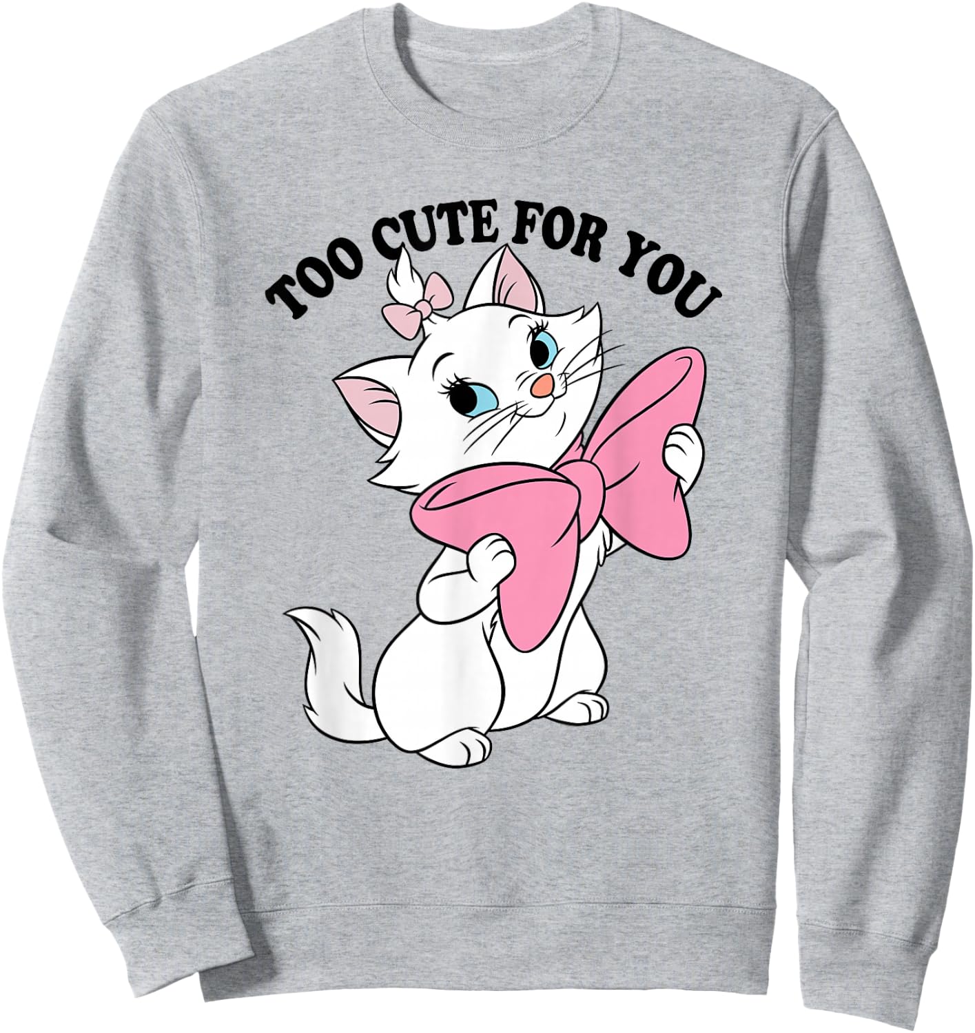 Disney Aristocats Marie Too Cute for You Valentine's Day , White Sweatshirt - Sweatshirt | Ash