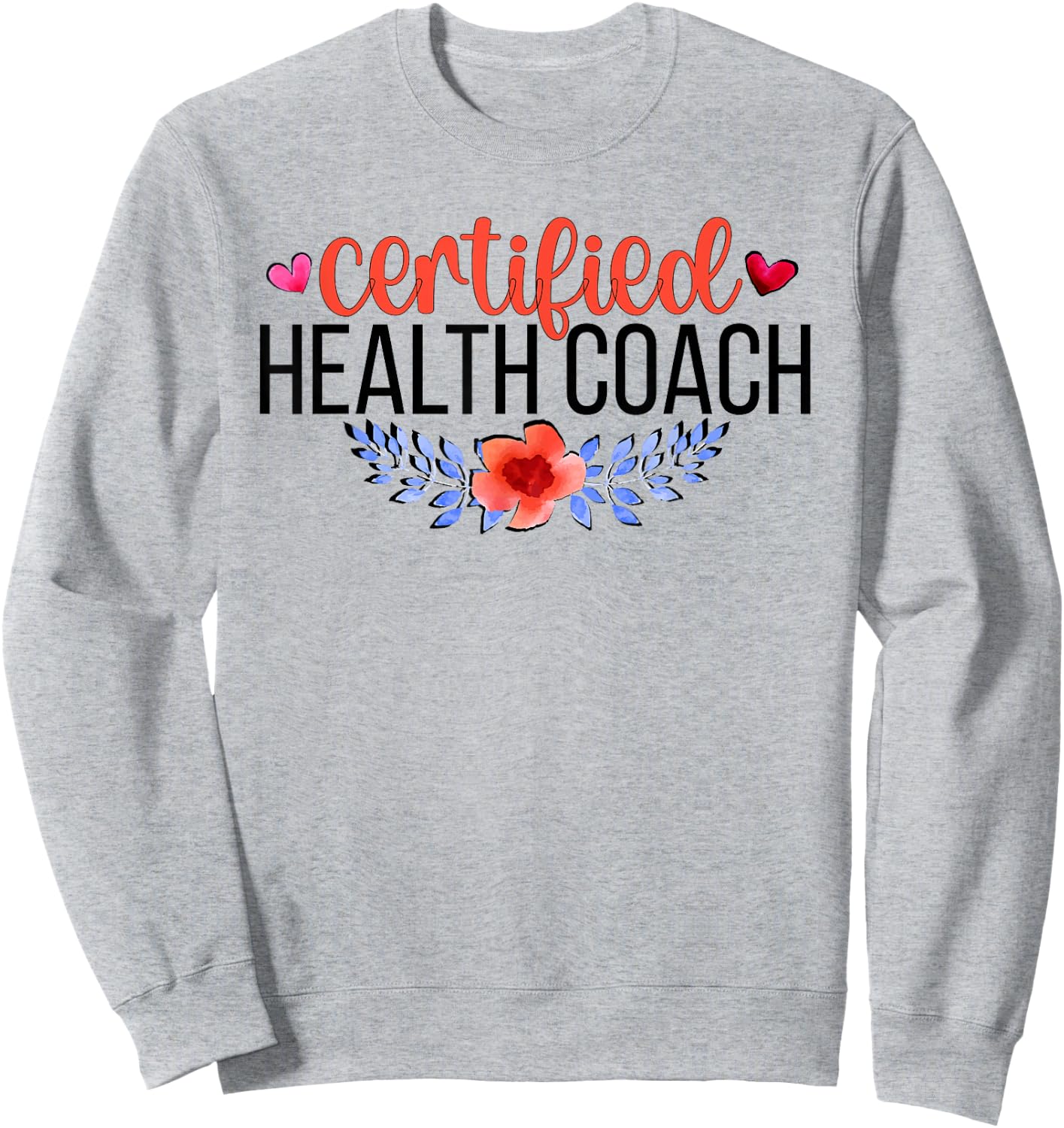 Certified Health Coach Health Coaching Sweatshirt - Sweatshirt | Ash