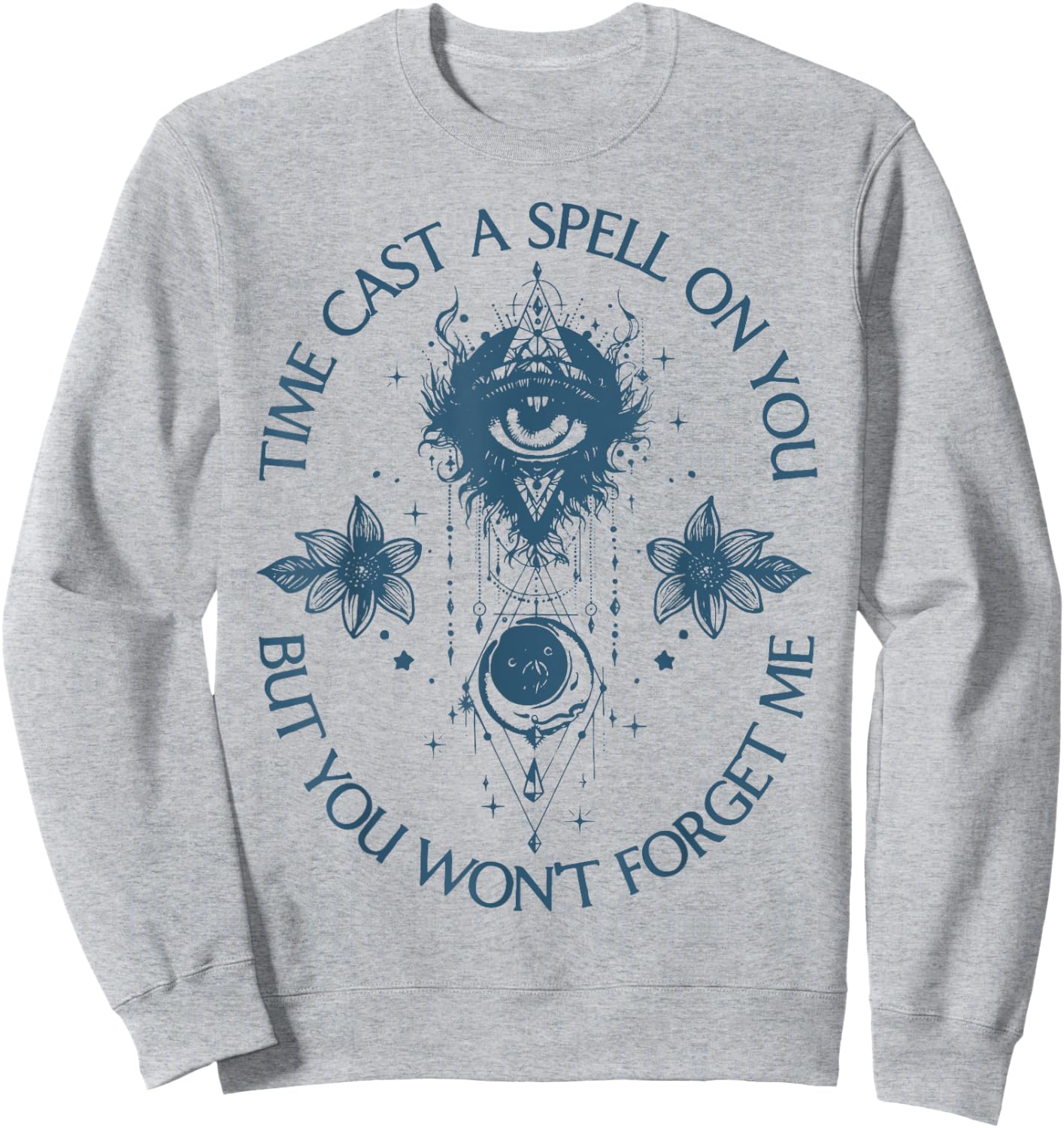 Time Cast A Spell On You But You Won't Forget Me Sweatshirt - Sweatshirt | Ash