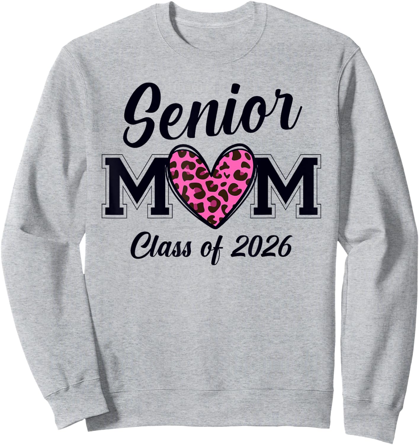 Senior Mom 2026 Class Of 2026 Graduate Mama Pink Leopard Sweatshirt - Sweatshirt | Ash
