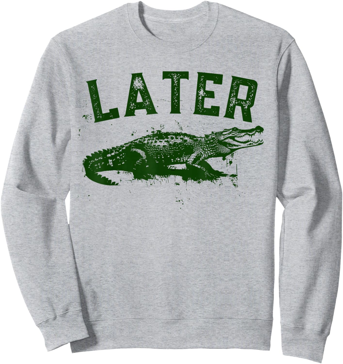 Later Gator Shirt | Funny Alligator & Women Sweatshirt - Sweatshirt | Ash