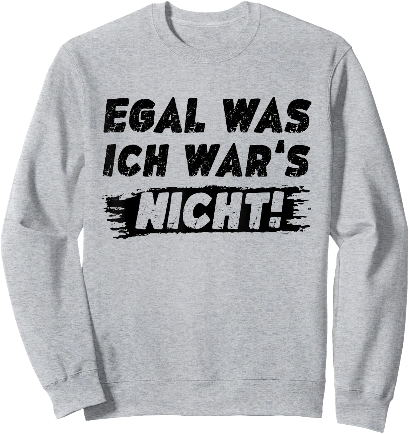 Lustig Herren Sprüche Egal Was Ich Wars Nicht Sweatshirt - Sweatshirt | Ash