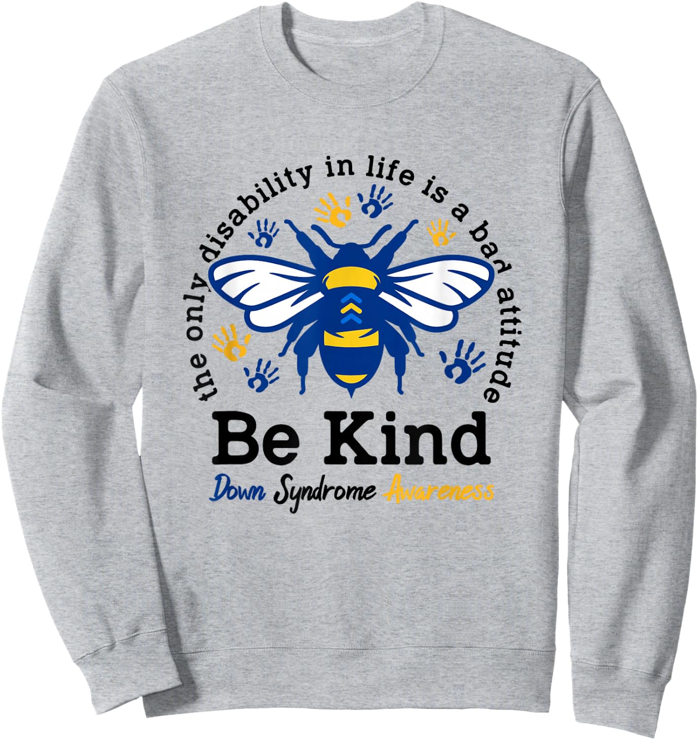 World Down Syndrome Day Be Kind Awareness Ribbon Bee Sweatshirt - Sweatshirt | Ash