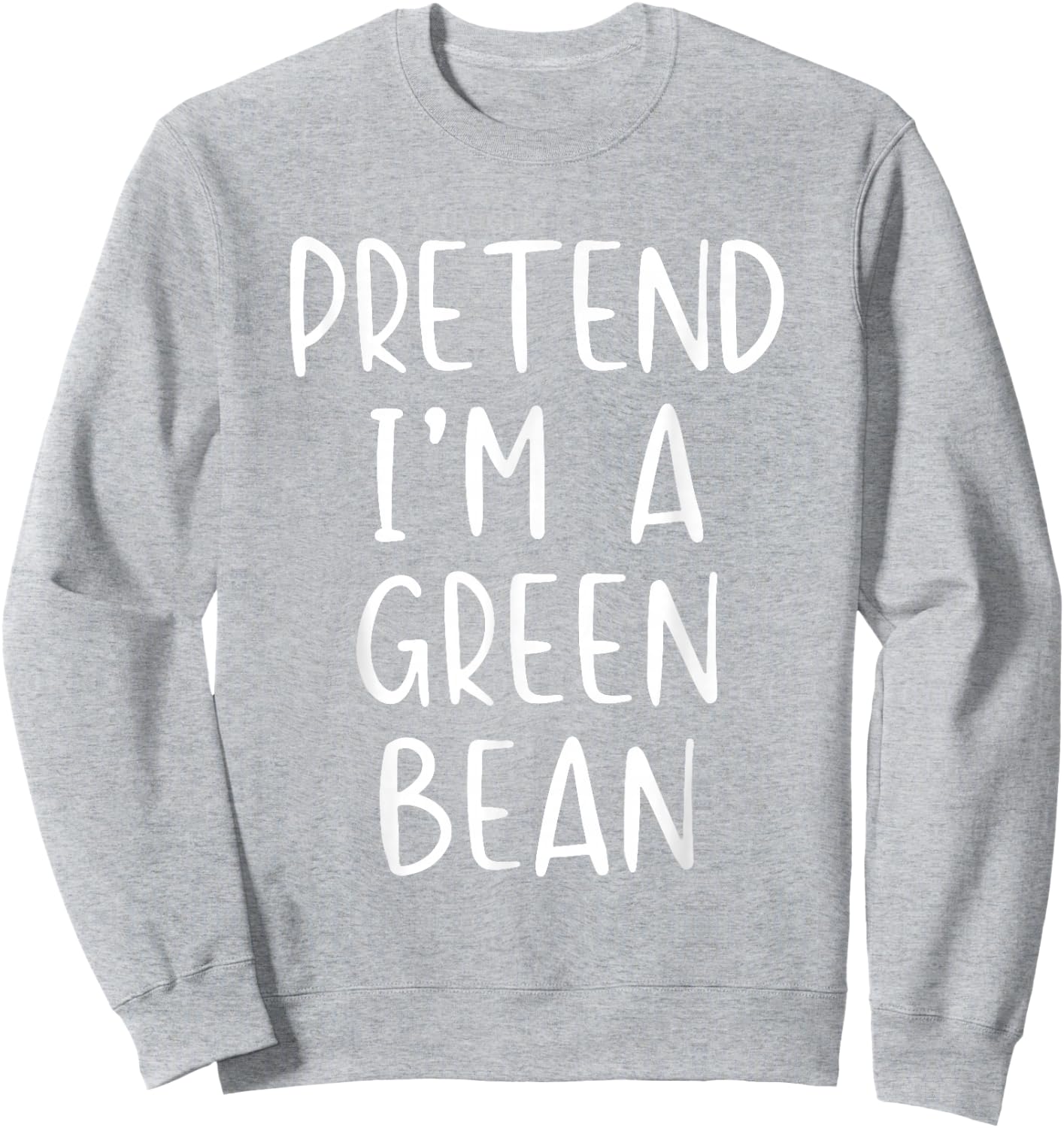 Pretend I'm A Green Bean Costume Halloween Simple Adult Kid Sweatshirt - Sweatshirt | Ash