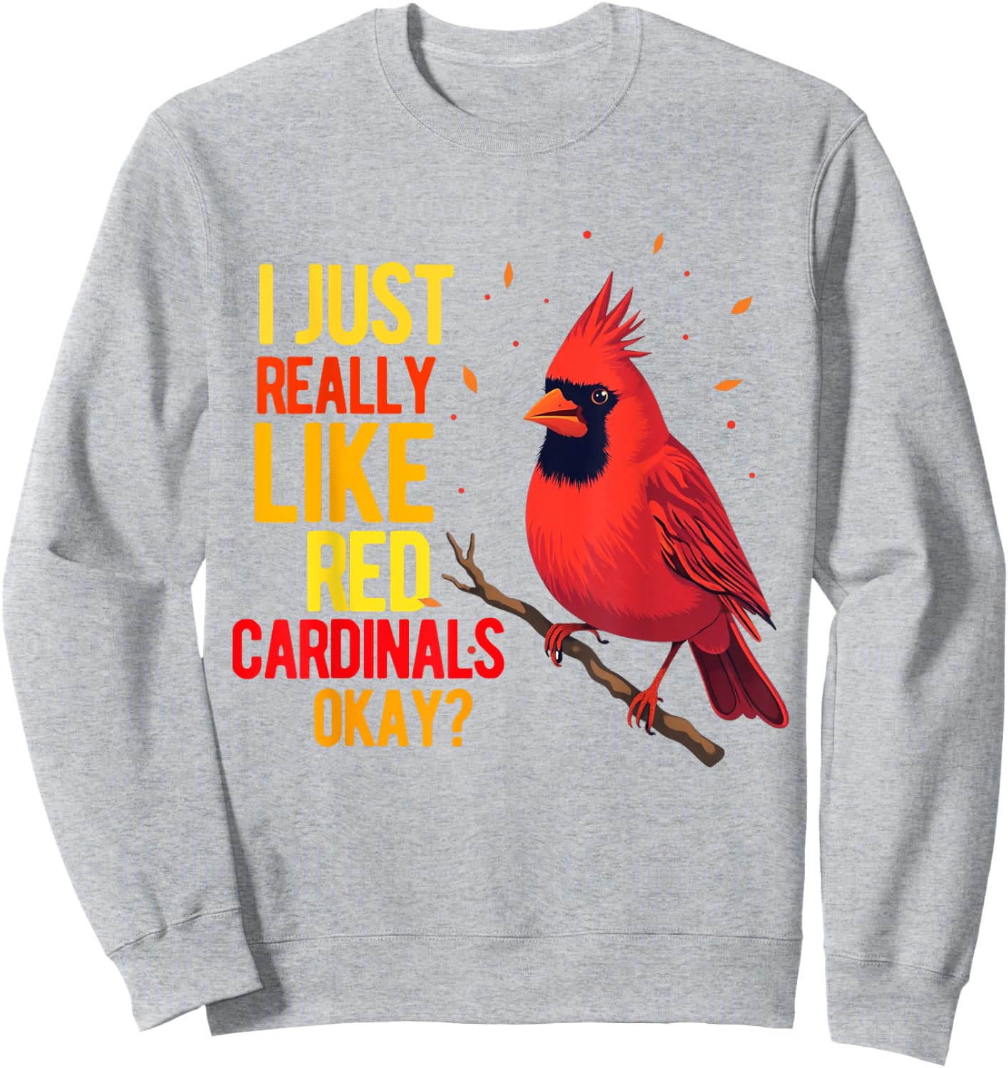 Red Cardinal Bird Women Men Girl Boys Northern Cardinal Sweatshirt - Sweatshirt | Ash