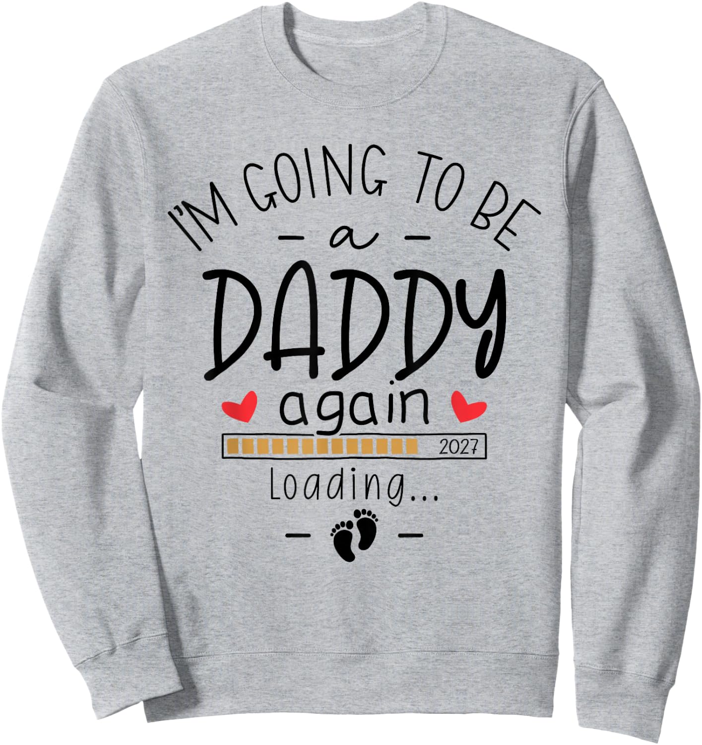 2nd Baby Announcement Dad I’m Going to Be a Daddy Again 2027 Sweatshirt - Sweatshirt | Ash