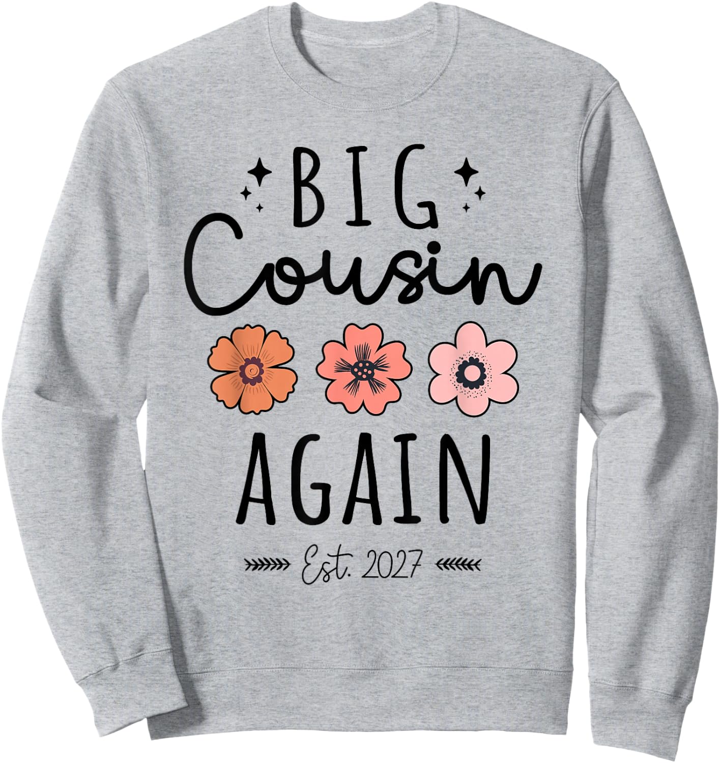 Big Cousin Again Est 2027 2nd Pregnancy Announcement Cousin Sweatshirt - Sweatshirt | Ash